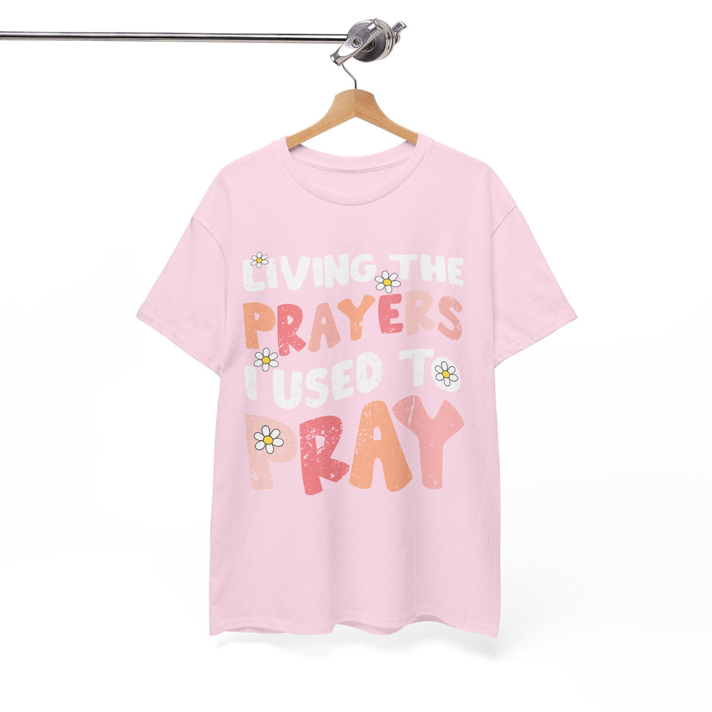 “Living the Prayers I Used to Pray” Daisy Unisex Cotton T-Shirt