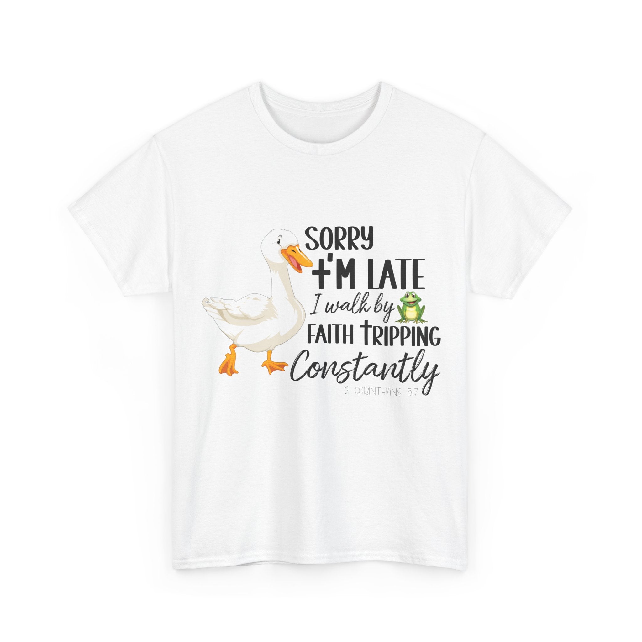 Christian Humor T-Shirt — “Sorry I’m Late, I Walk by Faith Tripping Constantly” (Duck & Frog). Unisex Cotton Tee