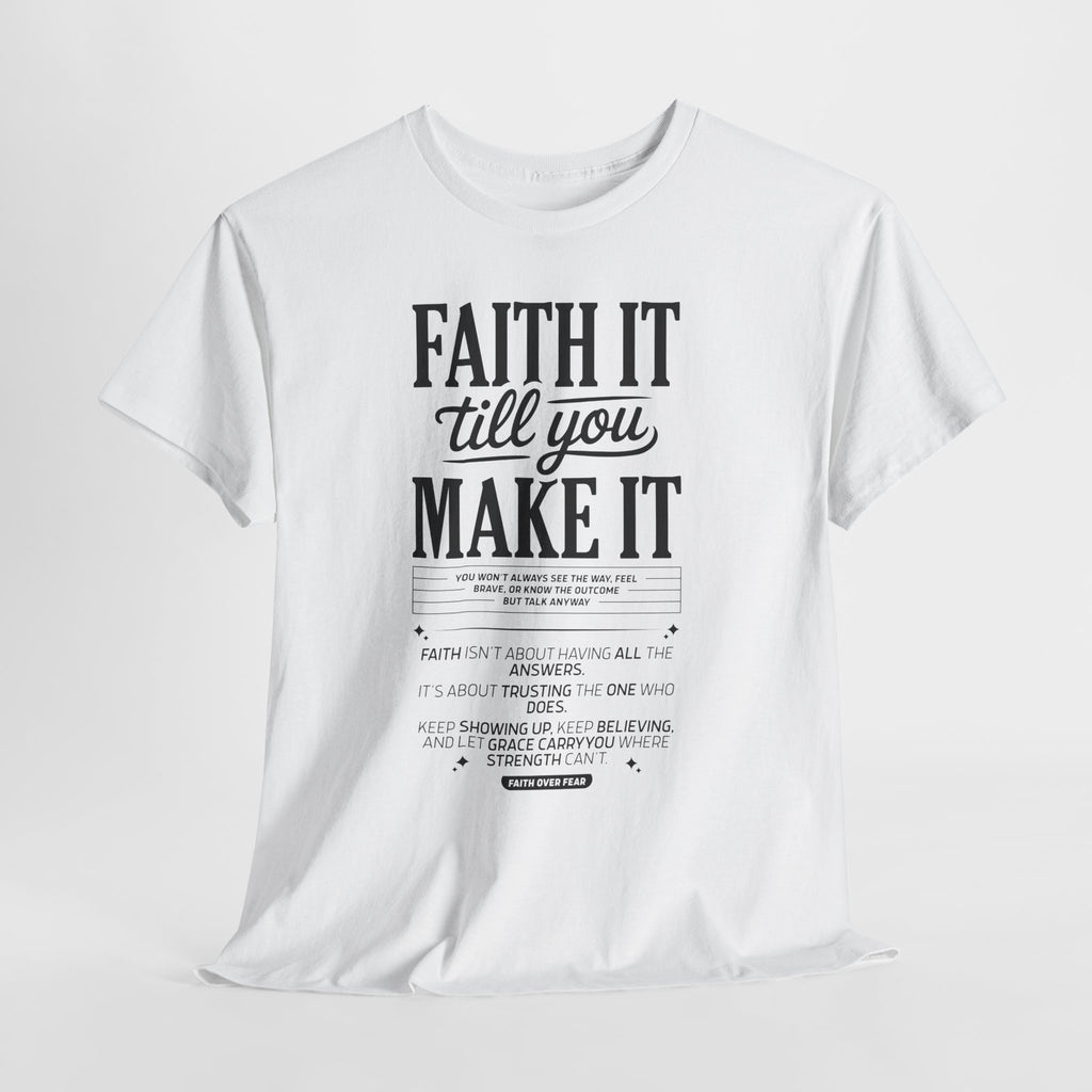 Faith It Till You Make It Christian T-Shirt — Trust God Typography Unisex Cotton Tee