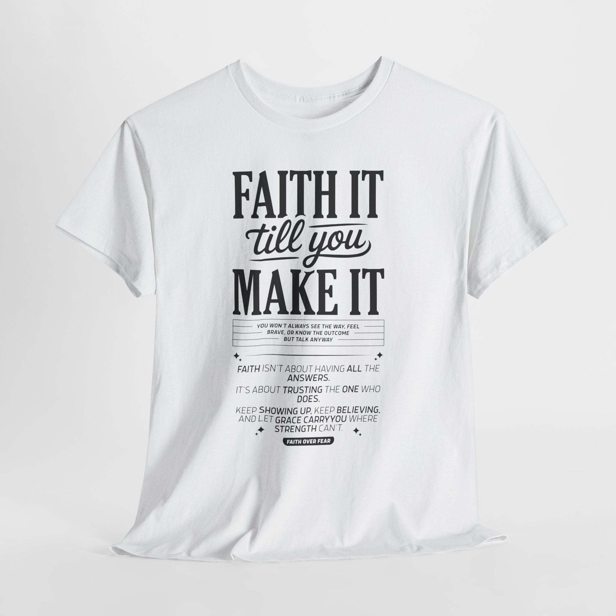Faith It Till You Make It Christian T-Shirt — Trust God Typography Unisex Cotton Tee