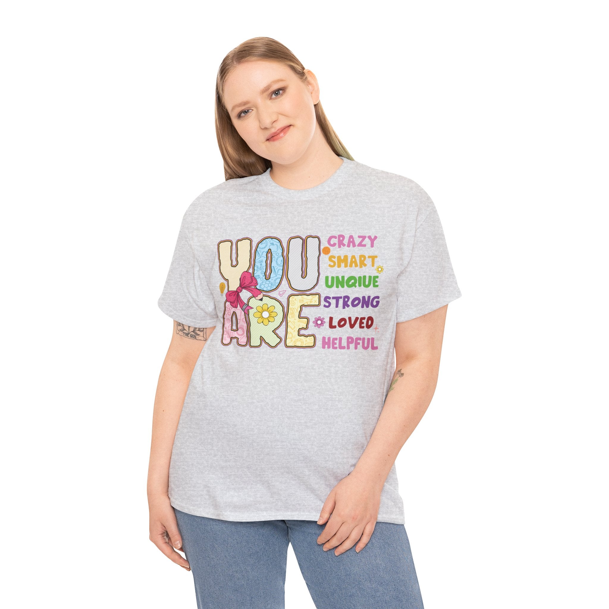 Empowering Quote Unisex Tee - Crazy, Smart, Unique, Strong, Loved, Helpful