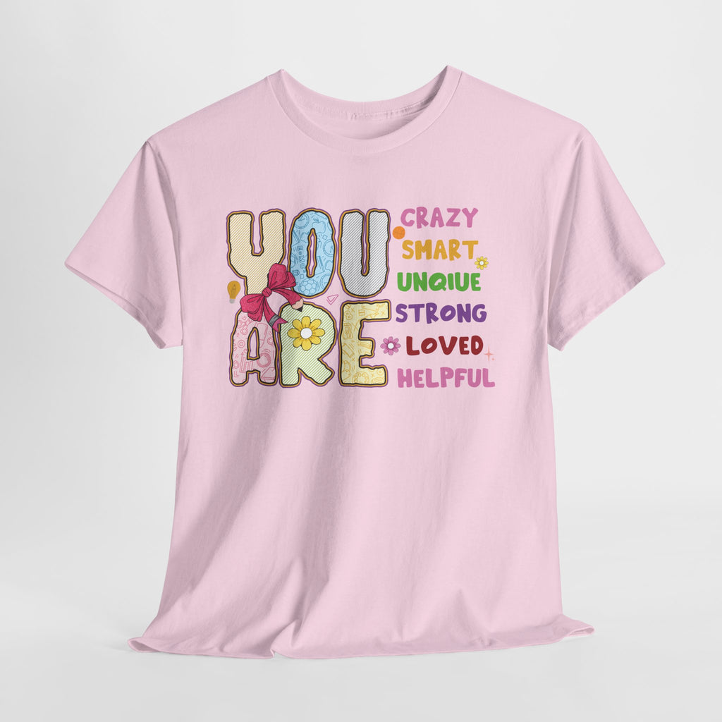 Empowering Quote Unisex Tee - Crazy, Smart, Unique, Strong, Loved, Helpful