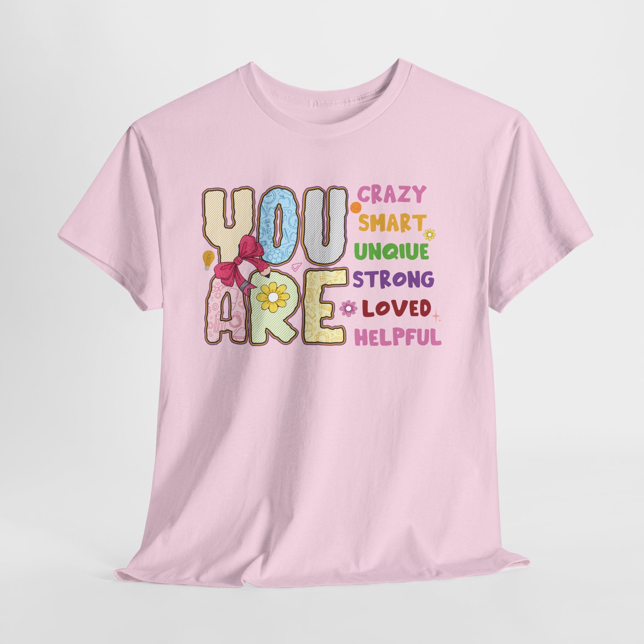 Empowering Quote Unisex Tee - Crazy, Smart, Unique, Strong, Loved, Helpful