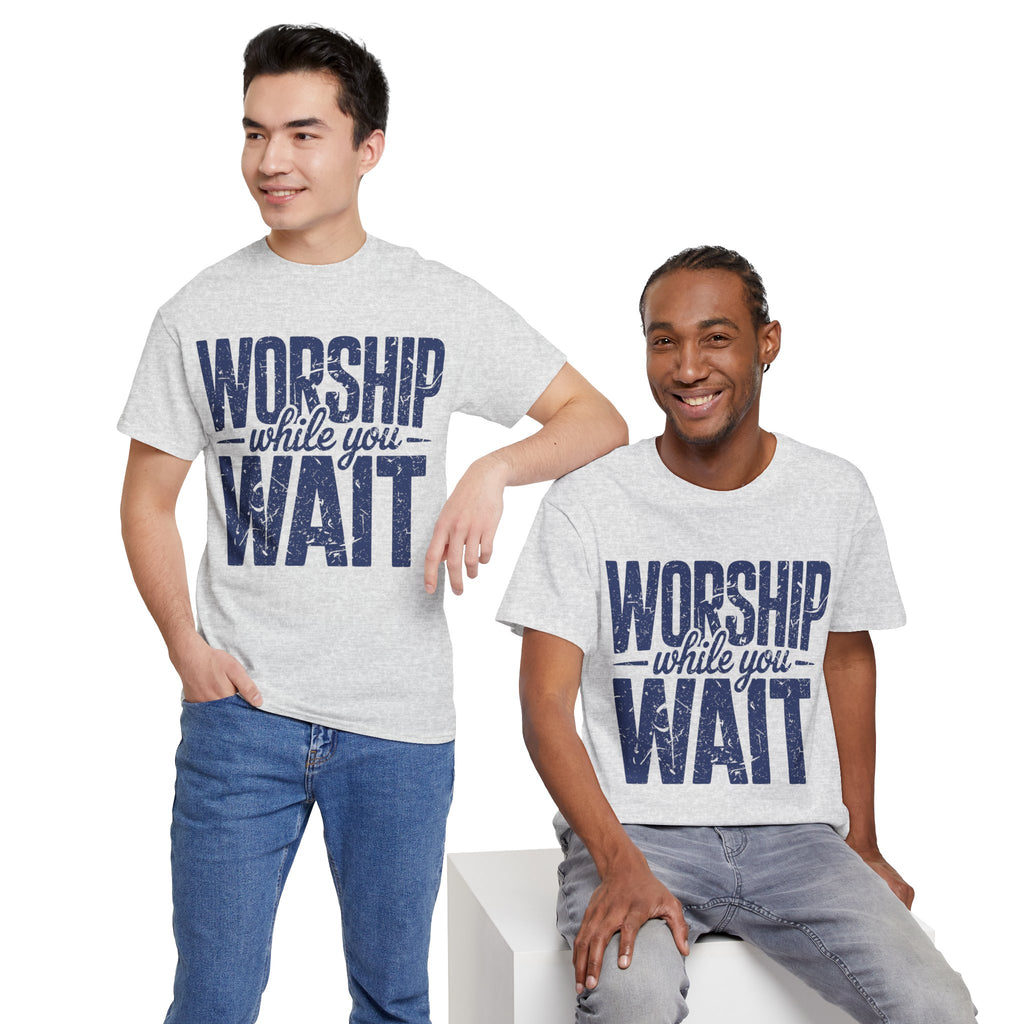 Worship While You Wait T‑Shirt — Distressed Pastel Blue Faith Unisex Cotton Tee