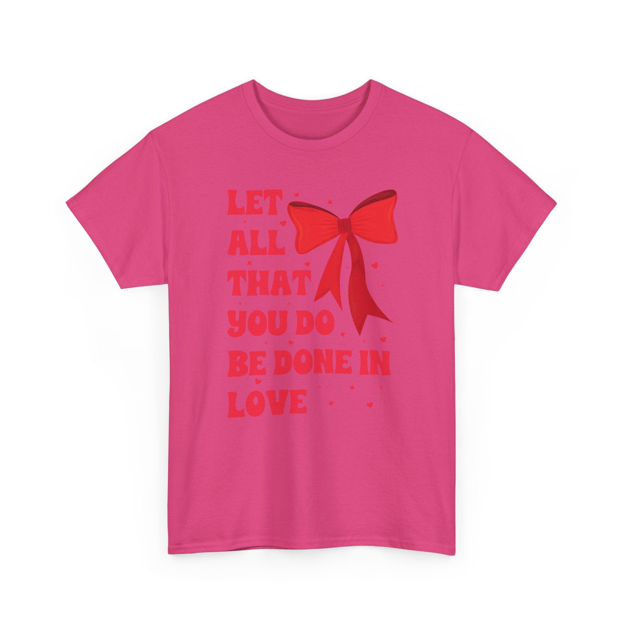 Valentine Tee — "Let All That You Do Be Done in Love" Heart Bow Unisex Cotton Shirt