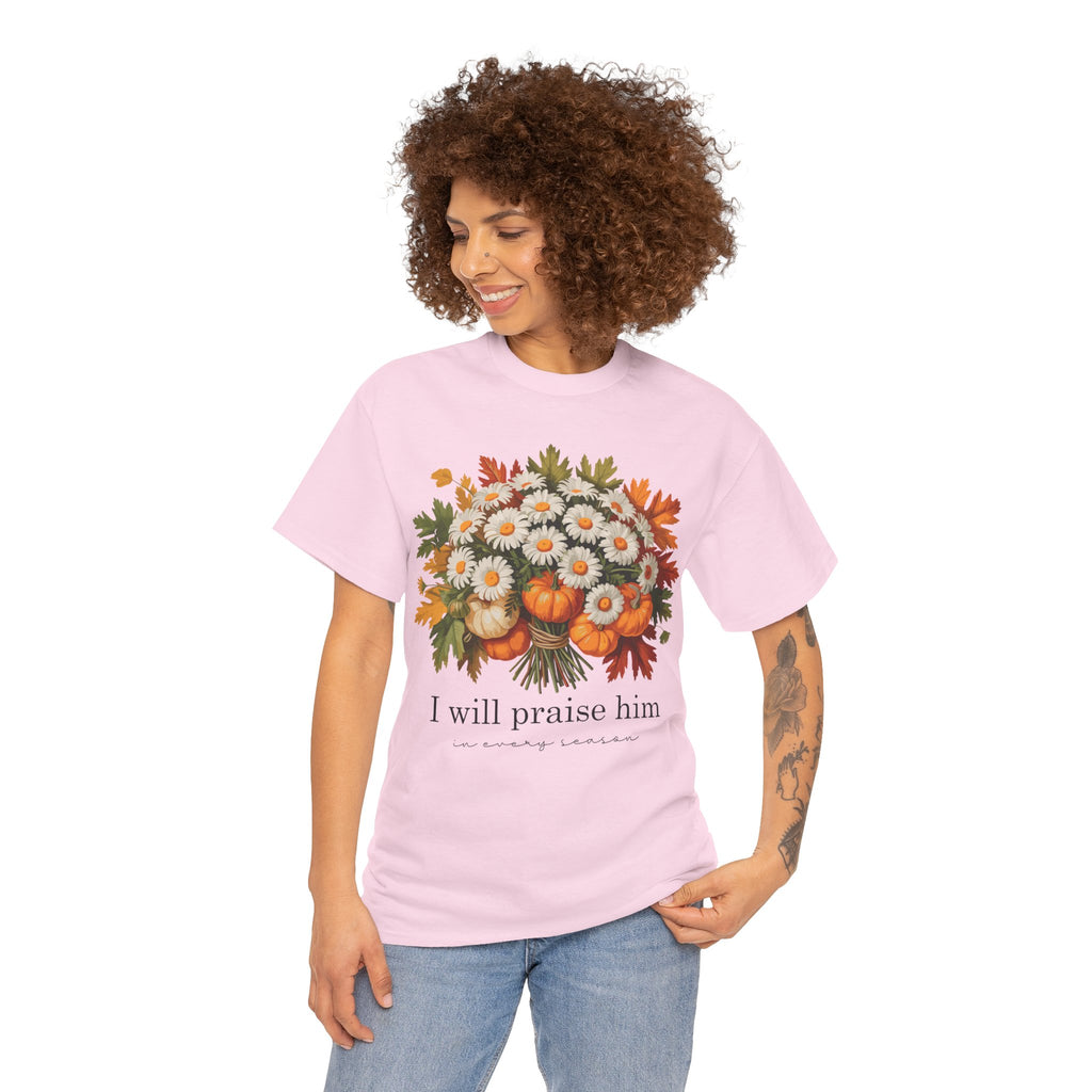 I Will Praise Him In Every Season Fall Floral Unisex Cotton Tee