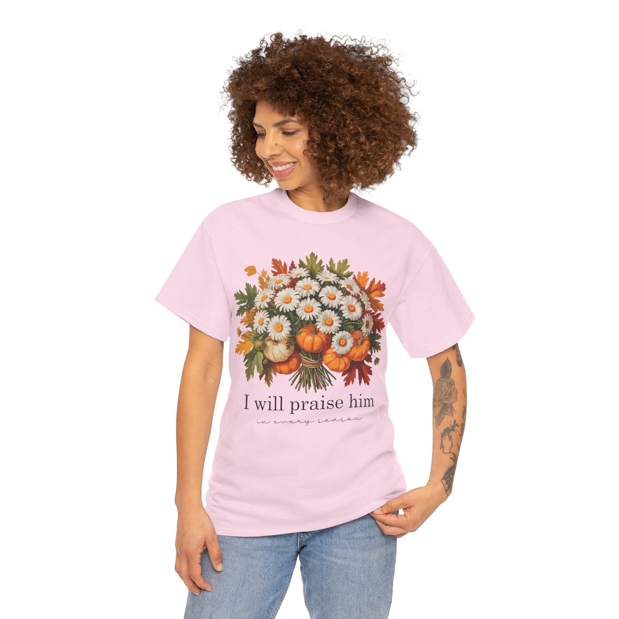 I Will Praise Him In Every Season Fall Floral Unisex Cotton Tee
