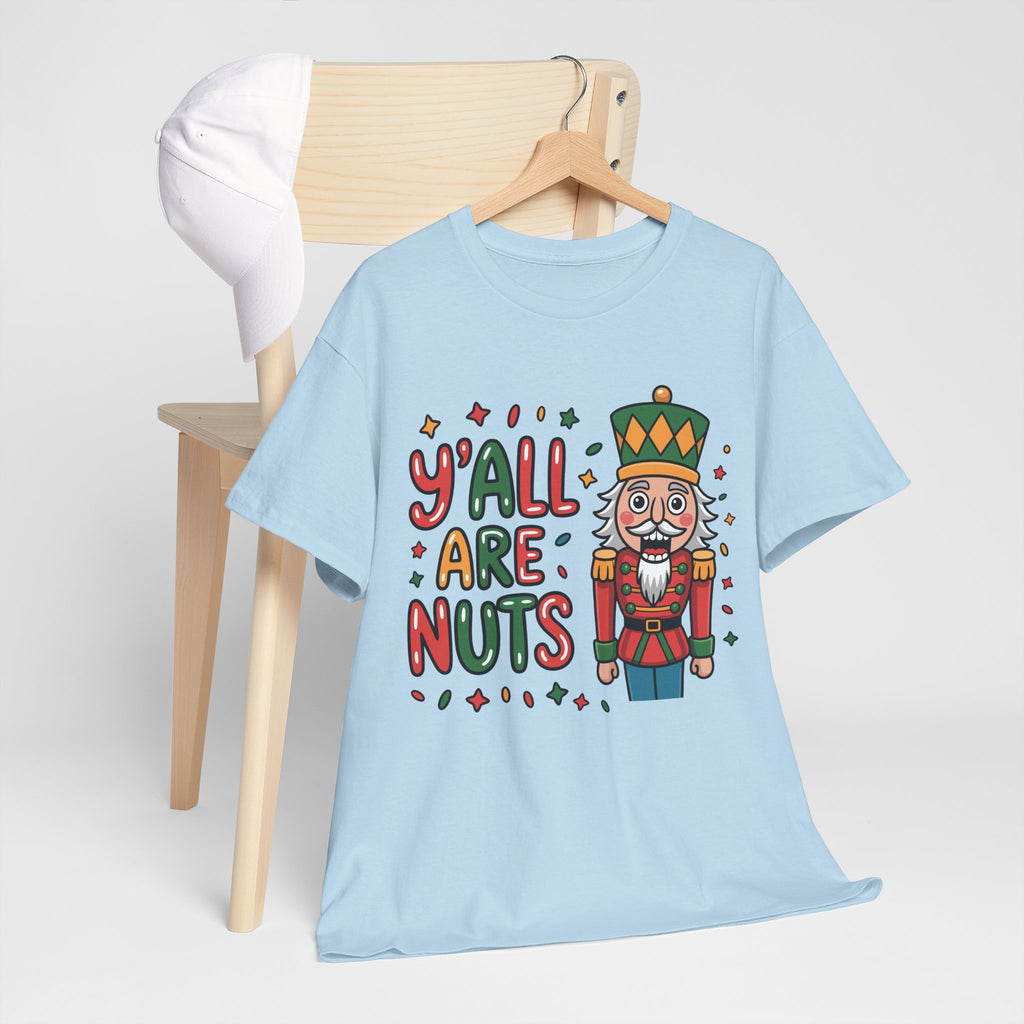 Y'all Are Nuts Nutcracker Christmas Unisex Cotton Tee