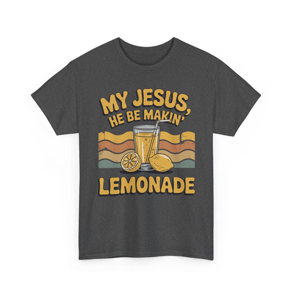 My Jesus, He Be Makin’ Lemonade T-Shirt — Retro Lemonade Christian Unisex Cotton Tee