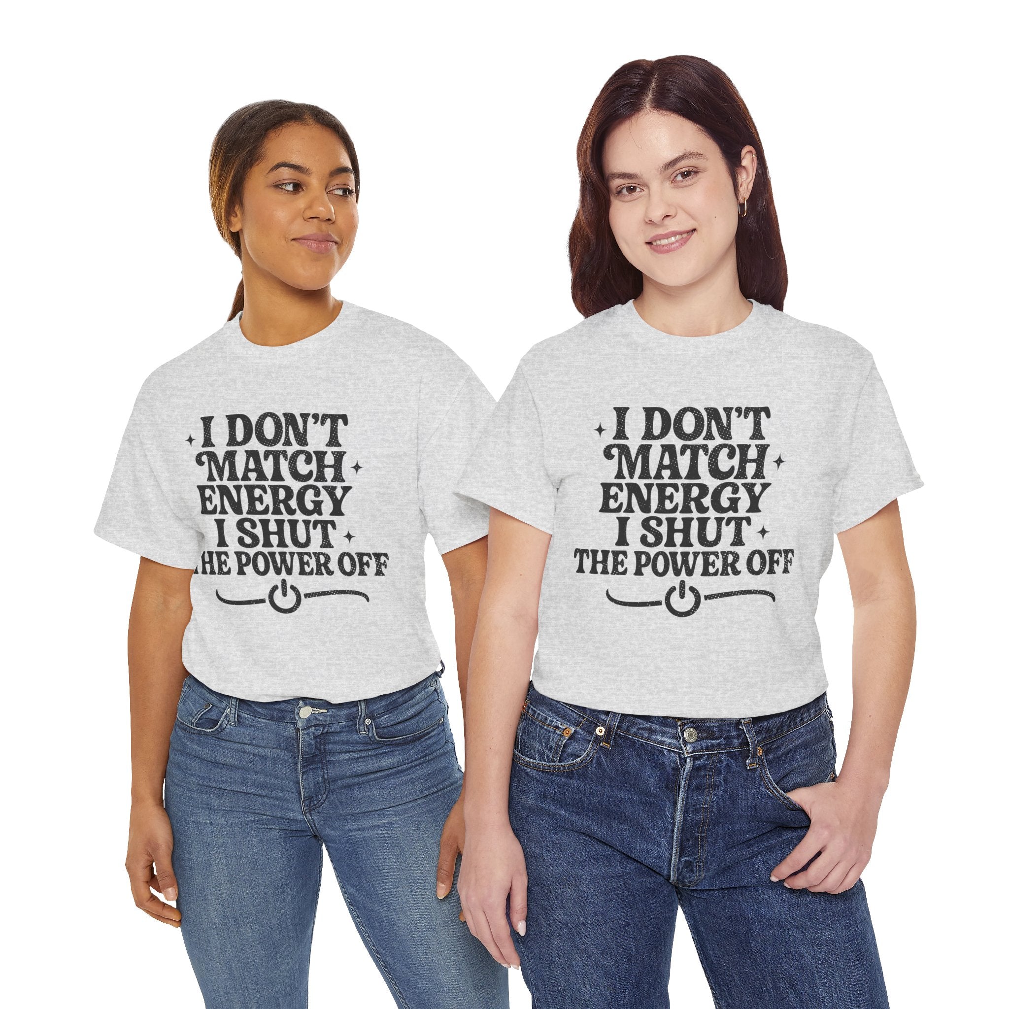 I Don’t Match Energy — Power Off Graphic Unisex Cotton Tee