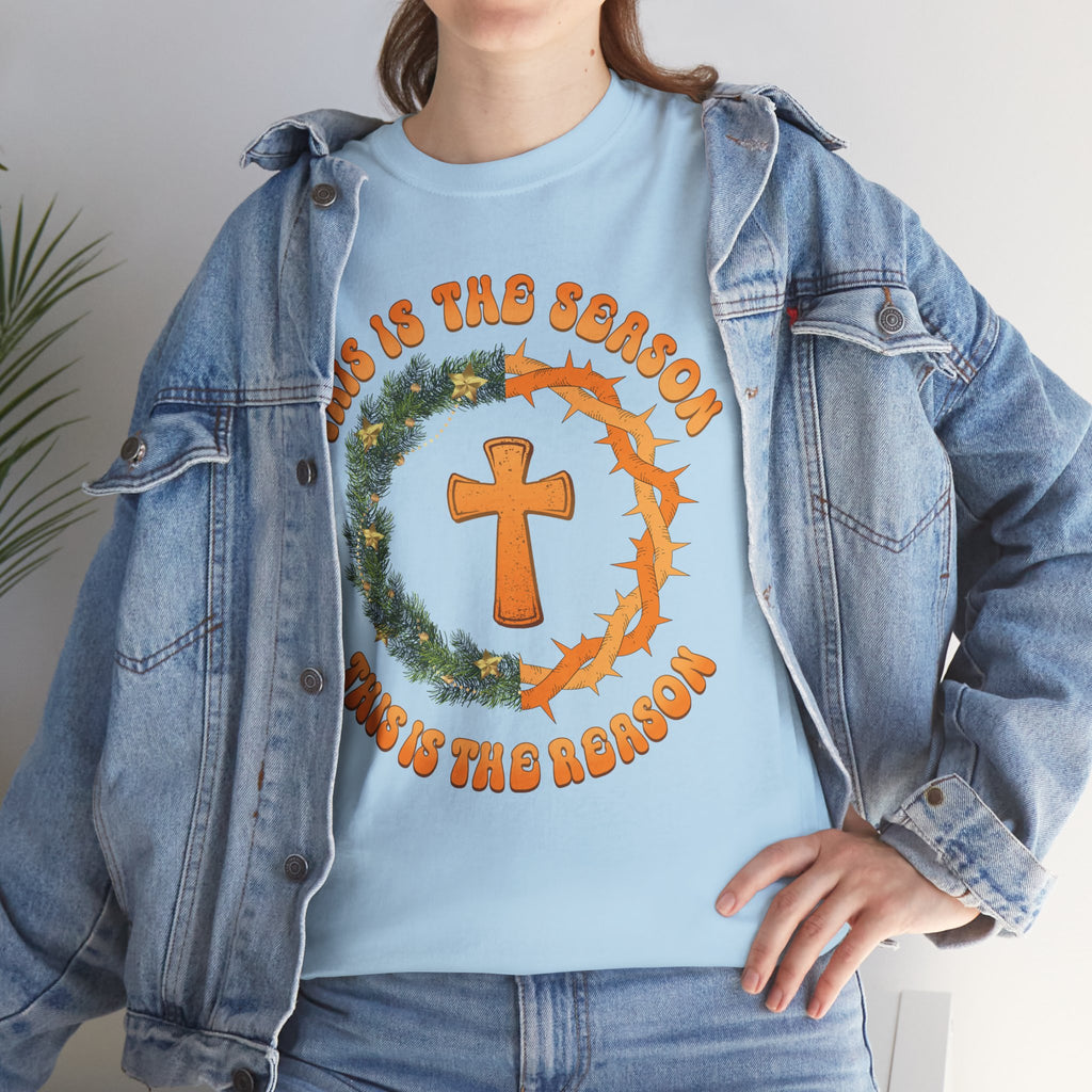 Christian T‑Shirt — "This is the Season, This is the Reason" (Golden Cross, Wreath & Crown of Thorns)..Unisex Cotton Tee