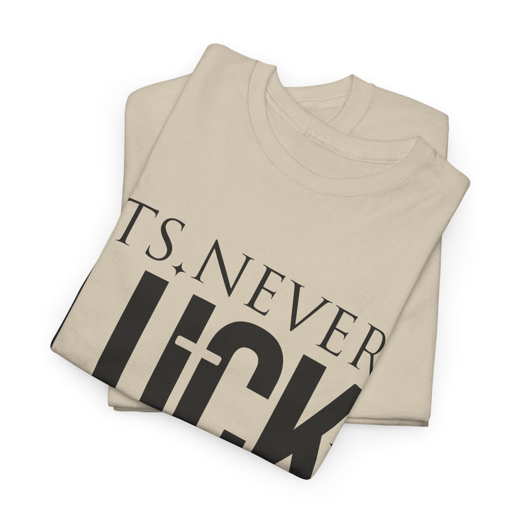 It's Never Luck, It's Always God Tee — Inspirational Christian Unisex Cotton T-Shirt