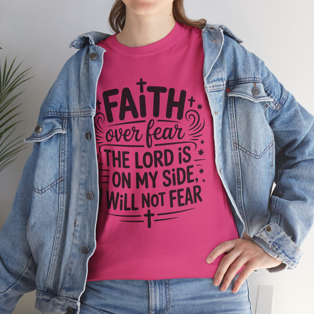 Faith Over Fear T-Shirt — "The Lord Is On My Side, I Will Not Fear" Christian Unisex Cotton Tee