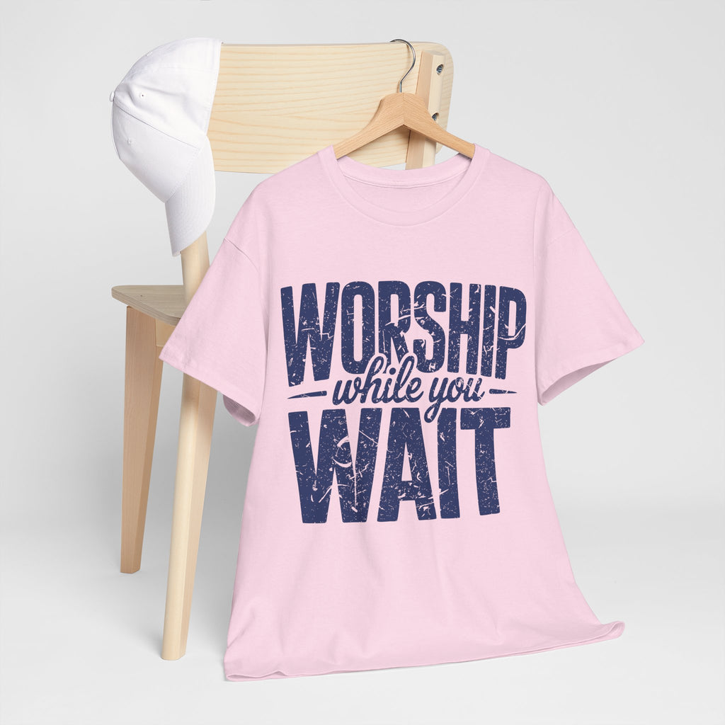 Worship While You Wait T‑Shirt — Distressed Pastel Blue Faith Unisex Cotton Tee