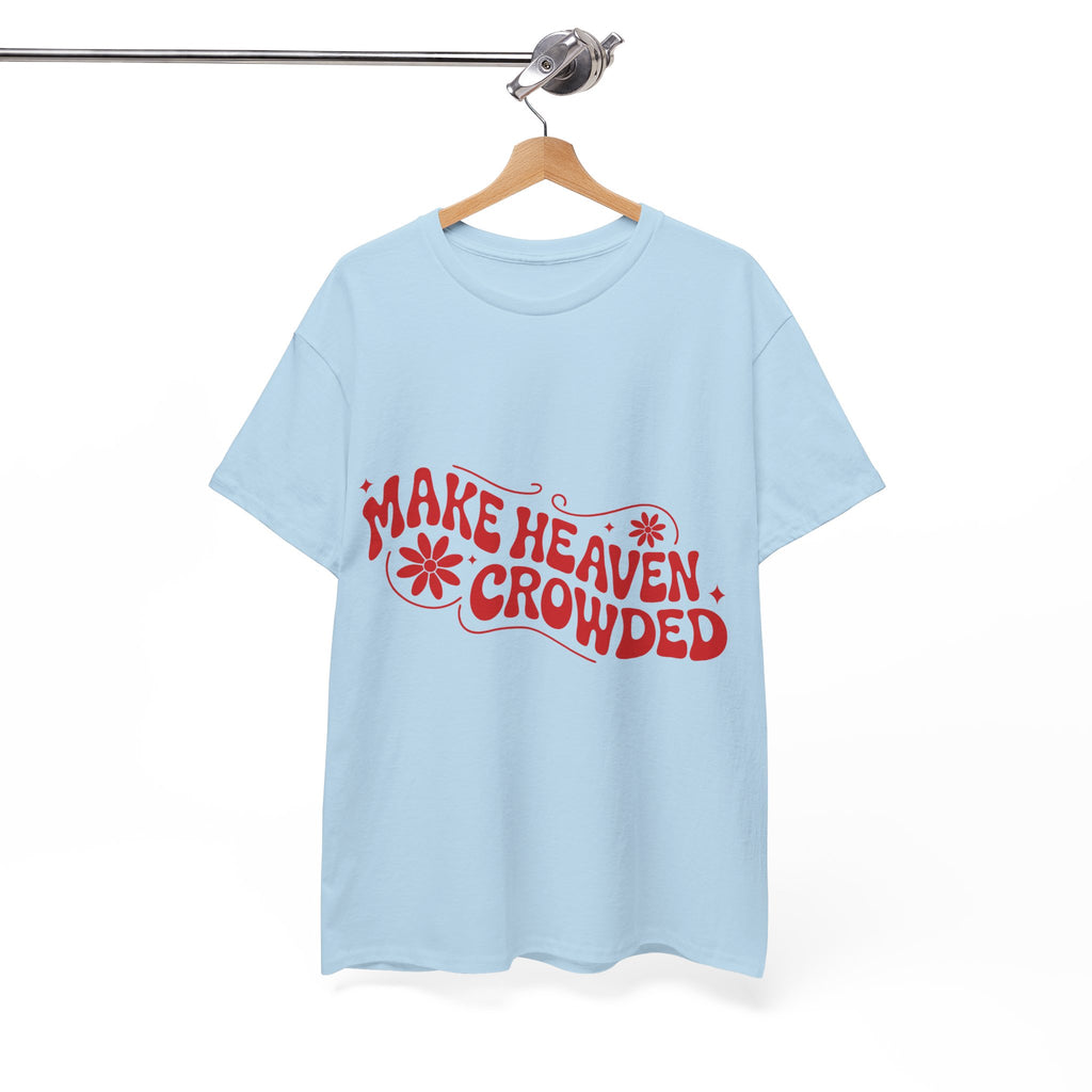 Make Heaven Crowded Retro Floral Christian Unisex Cotton T-Shirt