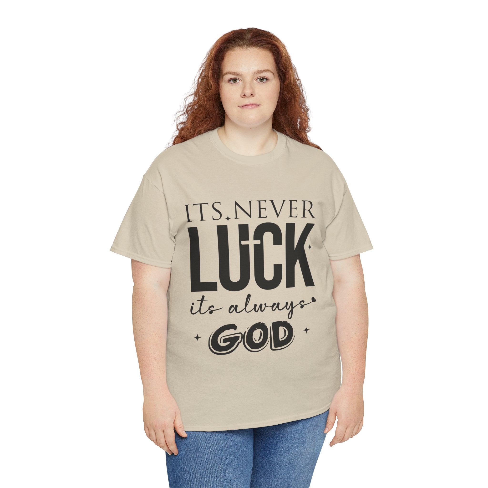 It's Never Luck, It's Always God Tee — Inspirational Christian Unisex Cotton T-Shirt