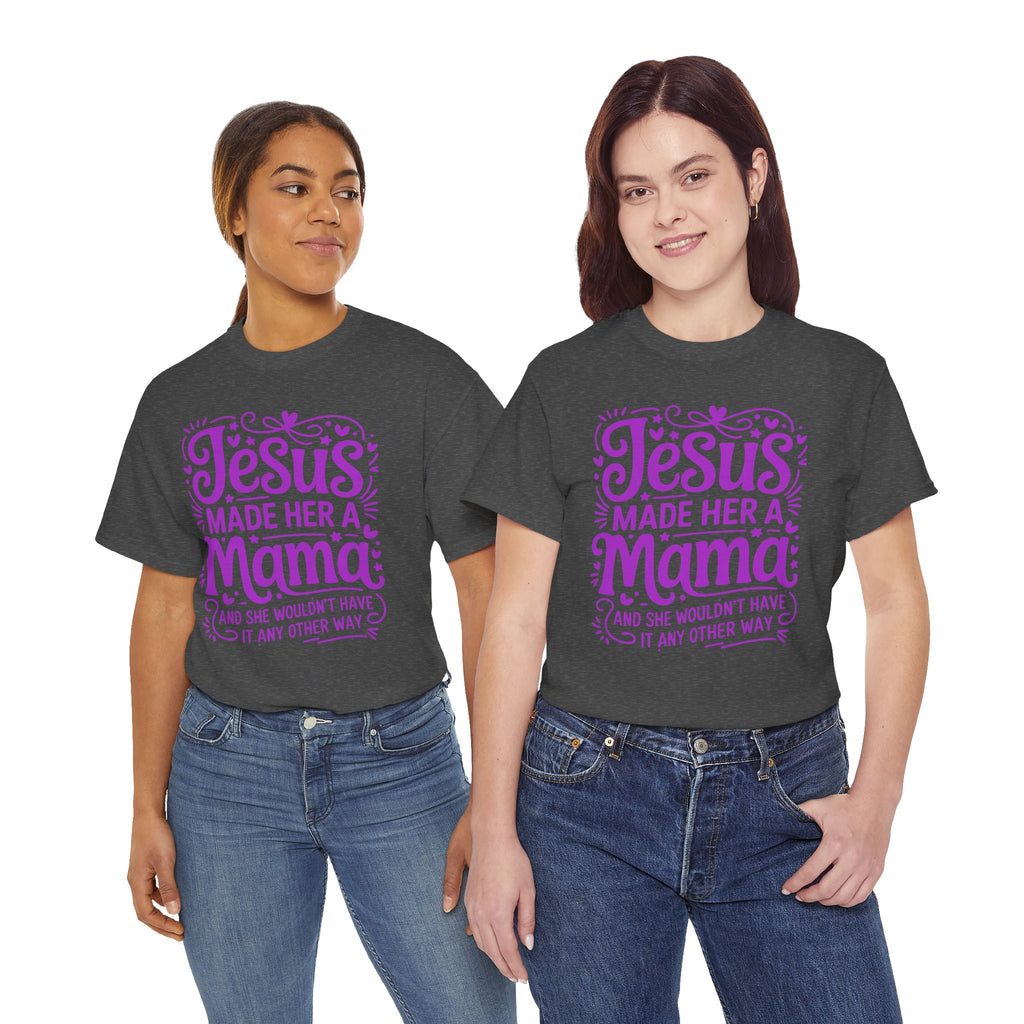 Jesus Made Her a Mama — Christian MamaUnisex Cotton T-Shirt