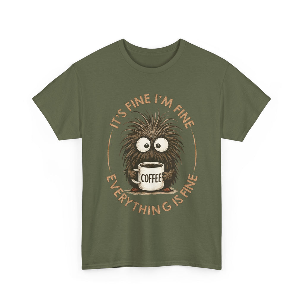 Funny Coffee Tee — “It’s fine I’m fine everything is fine” Fuzzy Creature Mug Unisex Cotton Tee