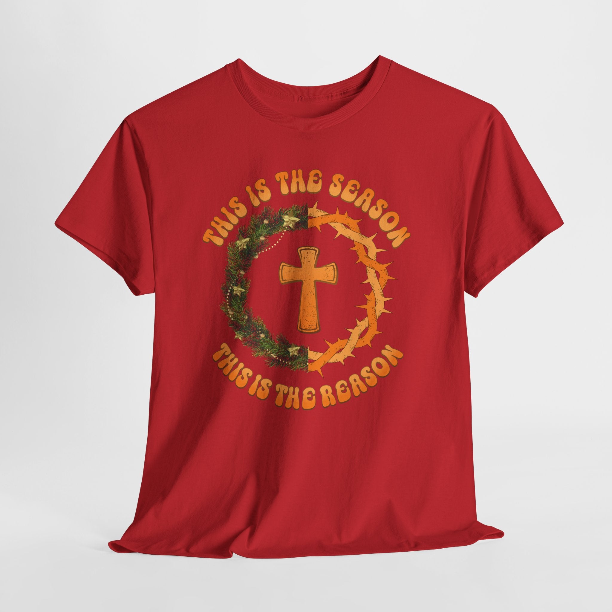 Christian Christmas T-Shirt — "This Is the Season, This Is the Reason" (Cross, Wreath & Crown of Thorns).Unisex Cotton Tee