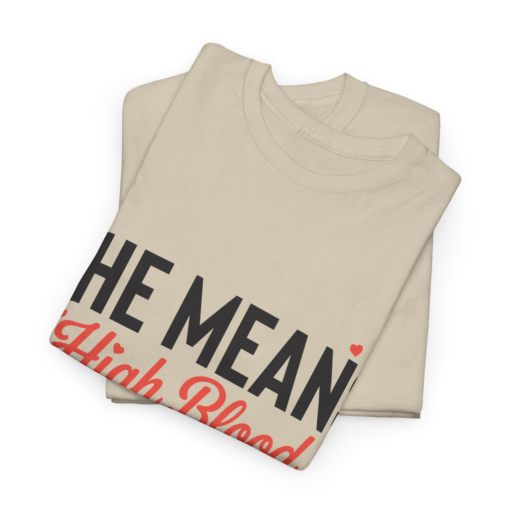 Funny Valentine T‑Shirt — “She Means High Blood Pressure” Heartbeat Unisex Cotton Tee