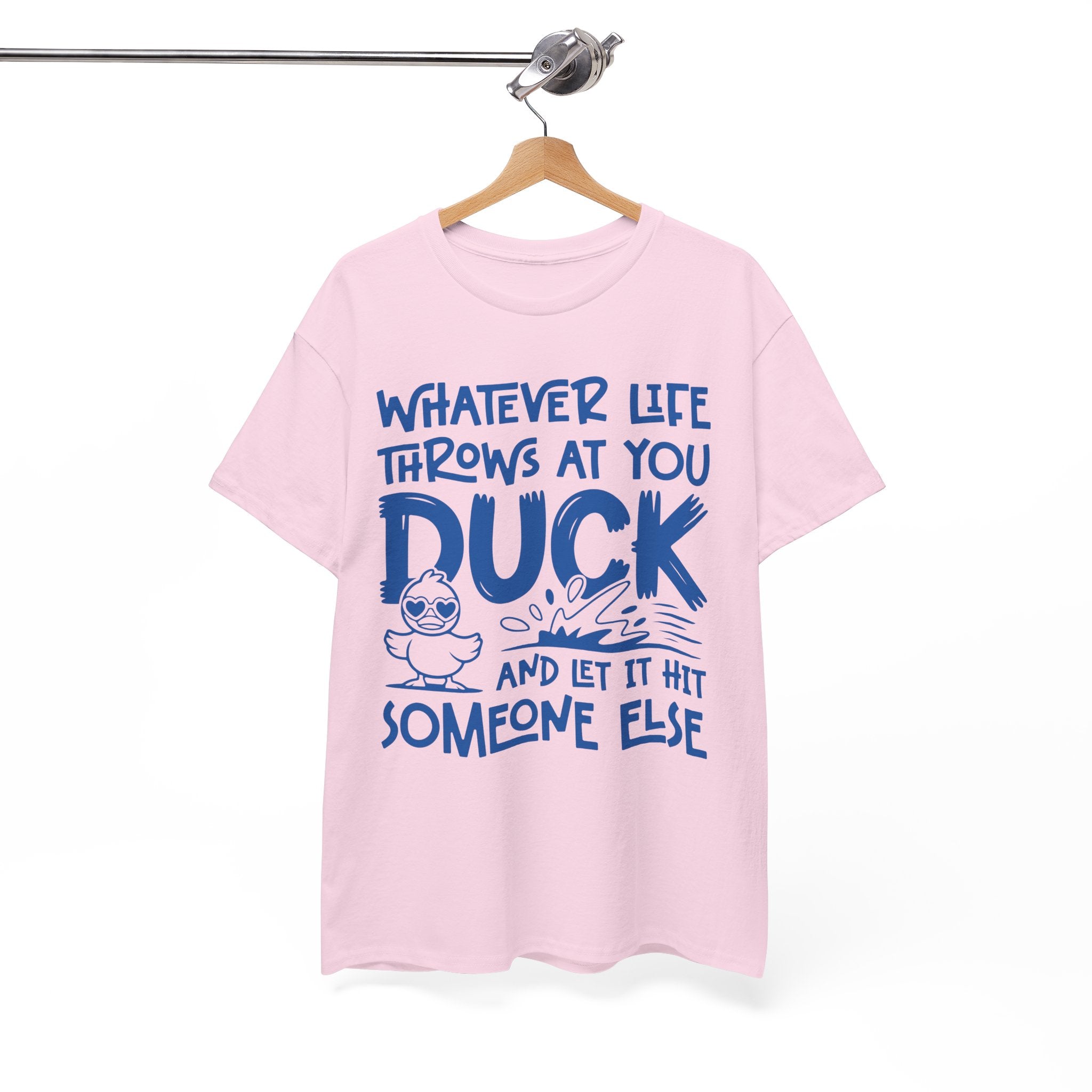 Funny Duck T-Shirt — “Whatever life throws at you, duck and let it hit someone else” Unisex Cotton Tee
