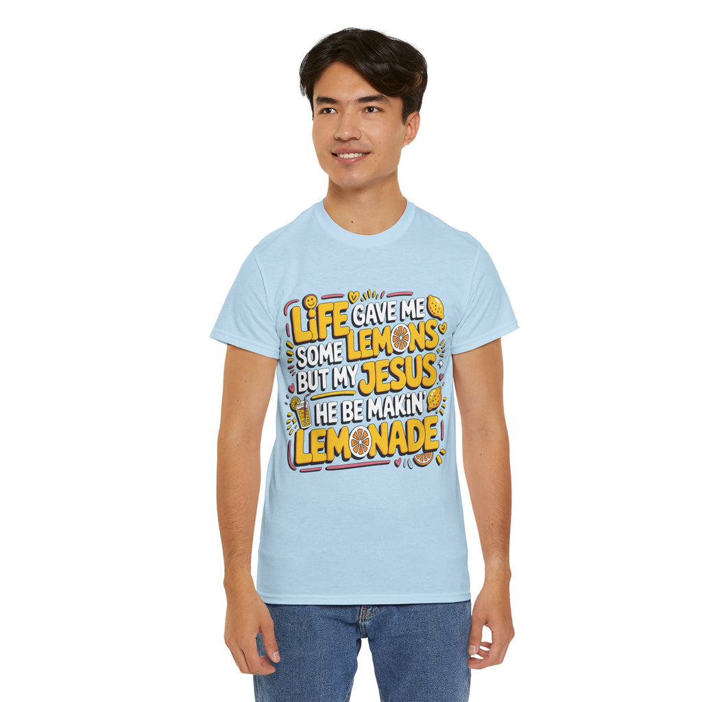 Christian Lemonade T-Shirt — “Life gave me some lemons but my Jesus he be makin’ lemonade”Unisex Cotton Tee