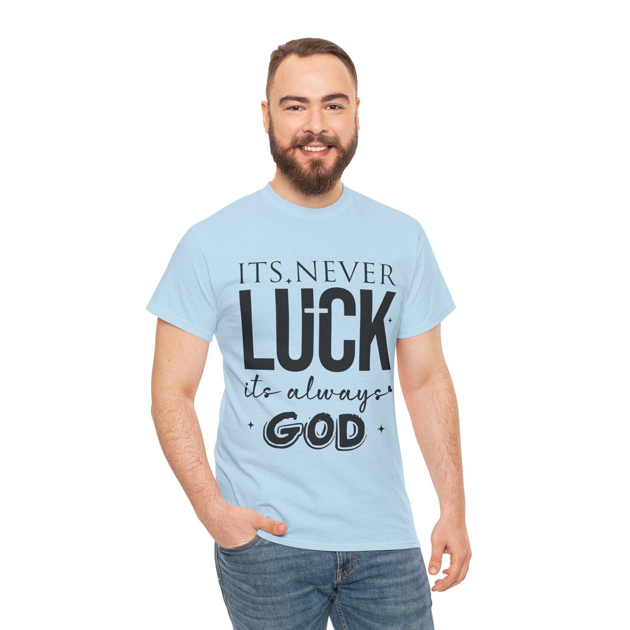 It's Never Luck, It's Always God Tee — Inspirational Christian Unisex Cotton T-Shirt