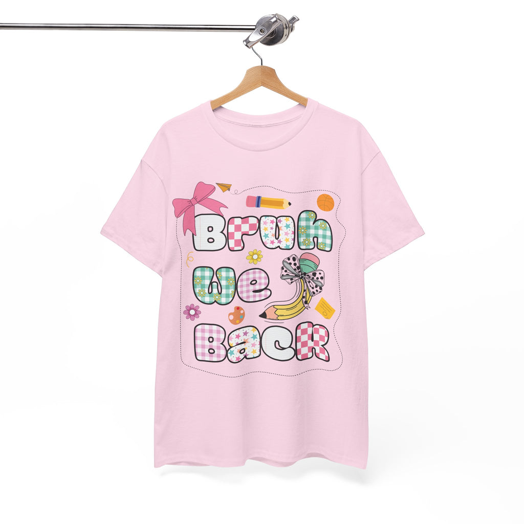 Bruh We Back Cotton Tee