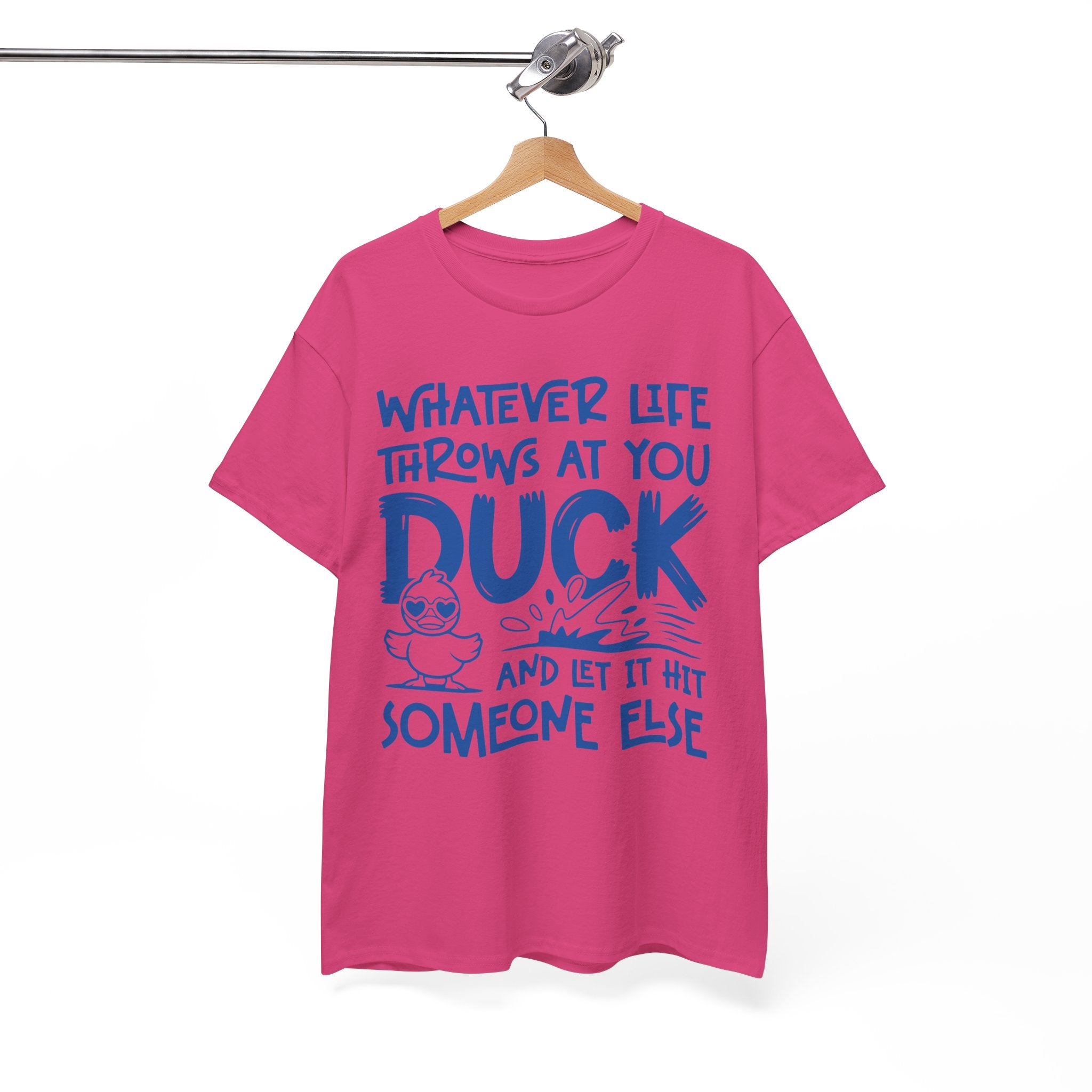 Funny Duck T-Shirt — “Whatever life throws at you, duck and let it hit someone else” Unisex Cotton Tee