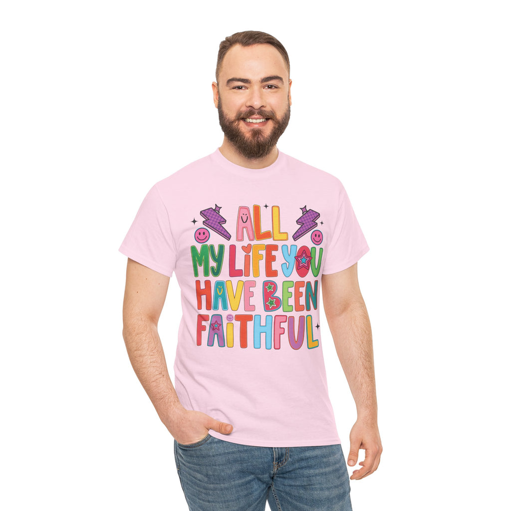 All My Life You Have Been Faithful Retro Christian Unisex Cotton T-Shirt