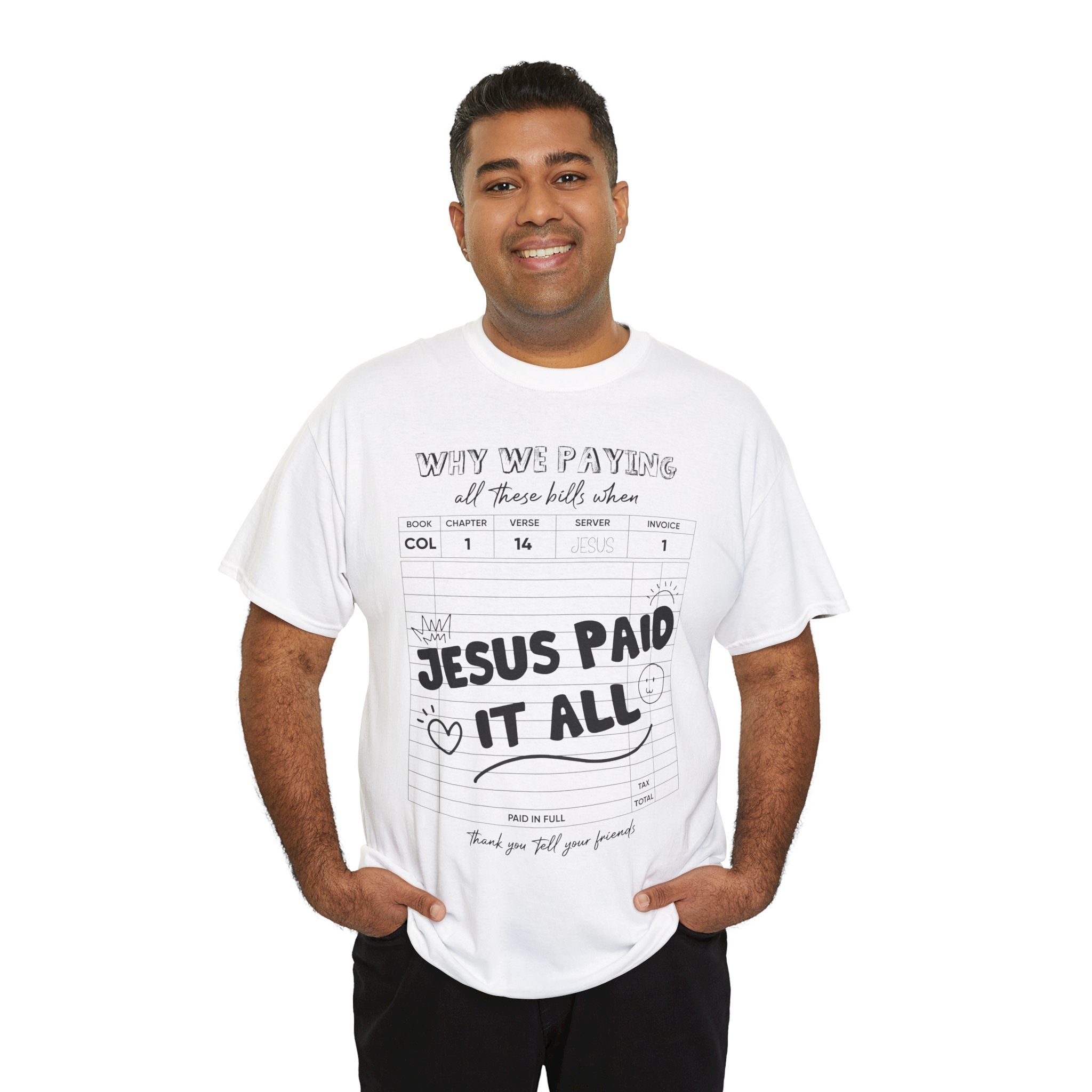 Christian Tee — “Why We Paying All These Bills When Jesus Paid It All” Receipt-Style Faith Shirt.Unisex Cotton Tee