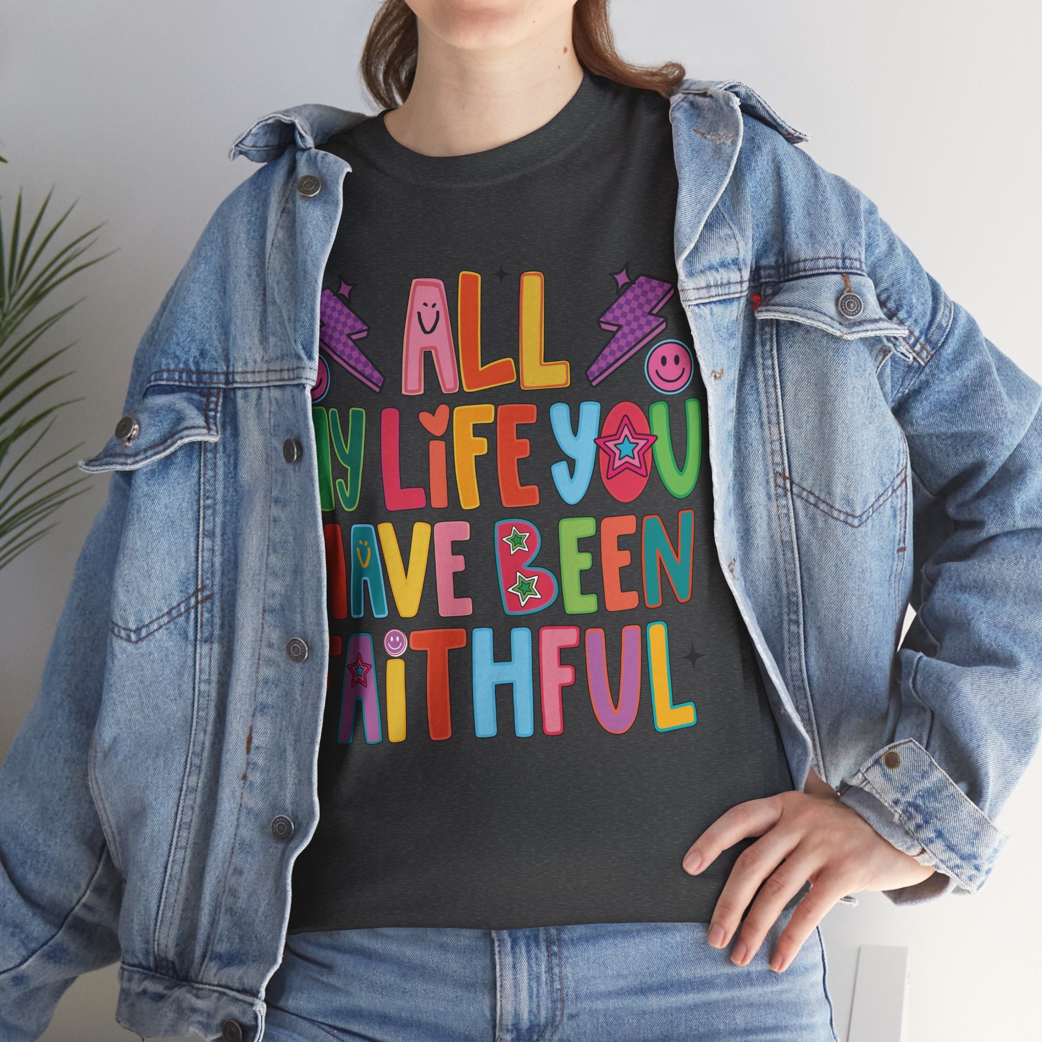 All My Life You Have Been Faithful Retro Christian Unisex Cotton T-Shirt