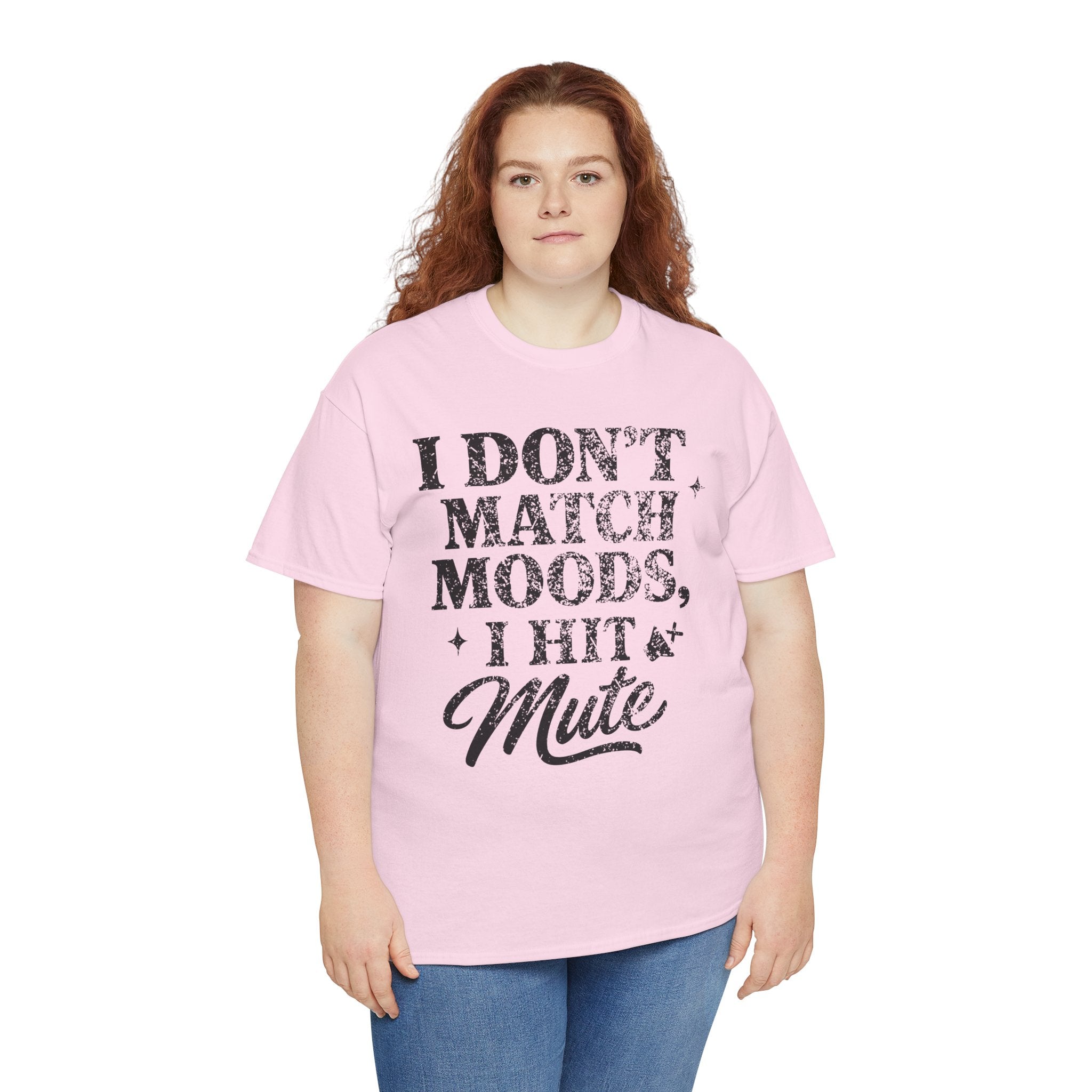 I Don’t Match Moods I Hit Mute unisex Cotton Tee
