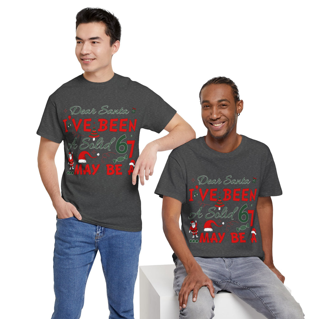 Funny Christmas “Dear Santa, I’ve Been A Solid 67, Maybe A” Unisex Cotton Tee