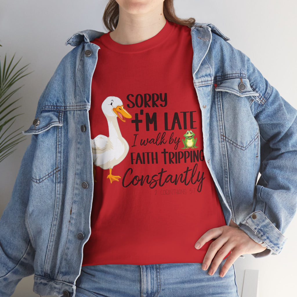 Christian Humor T-Shirt — “Sorry I’m Late, I Walk by Faith Tripping Constantly” (Duck & Frog). Unisex Cotton Tee