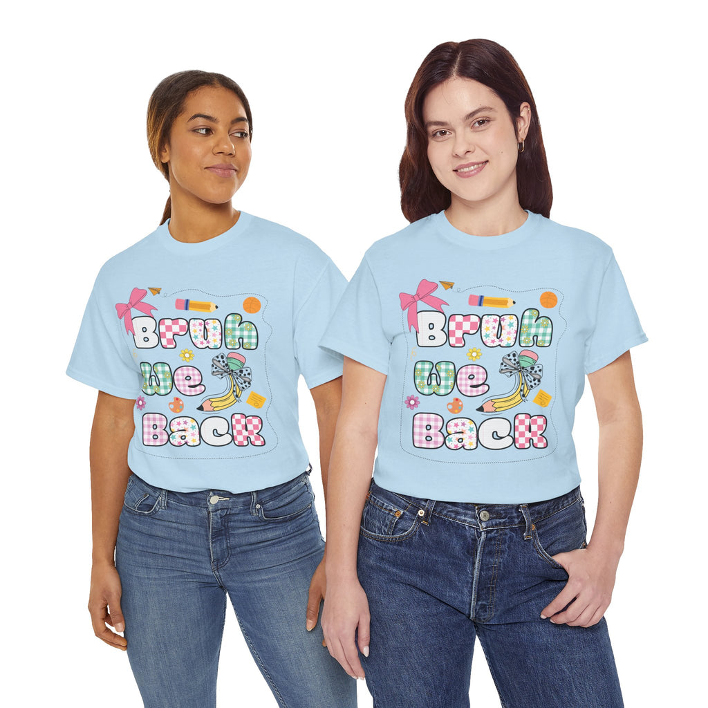 Bruh We Back Cotton Tee