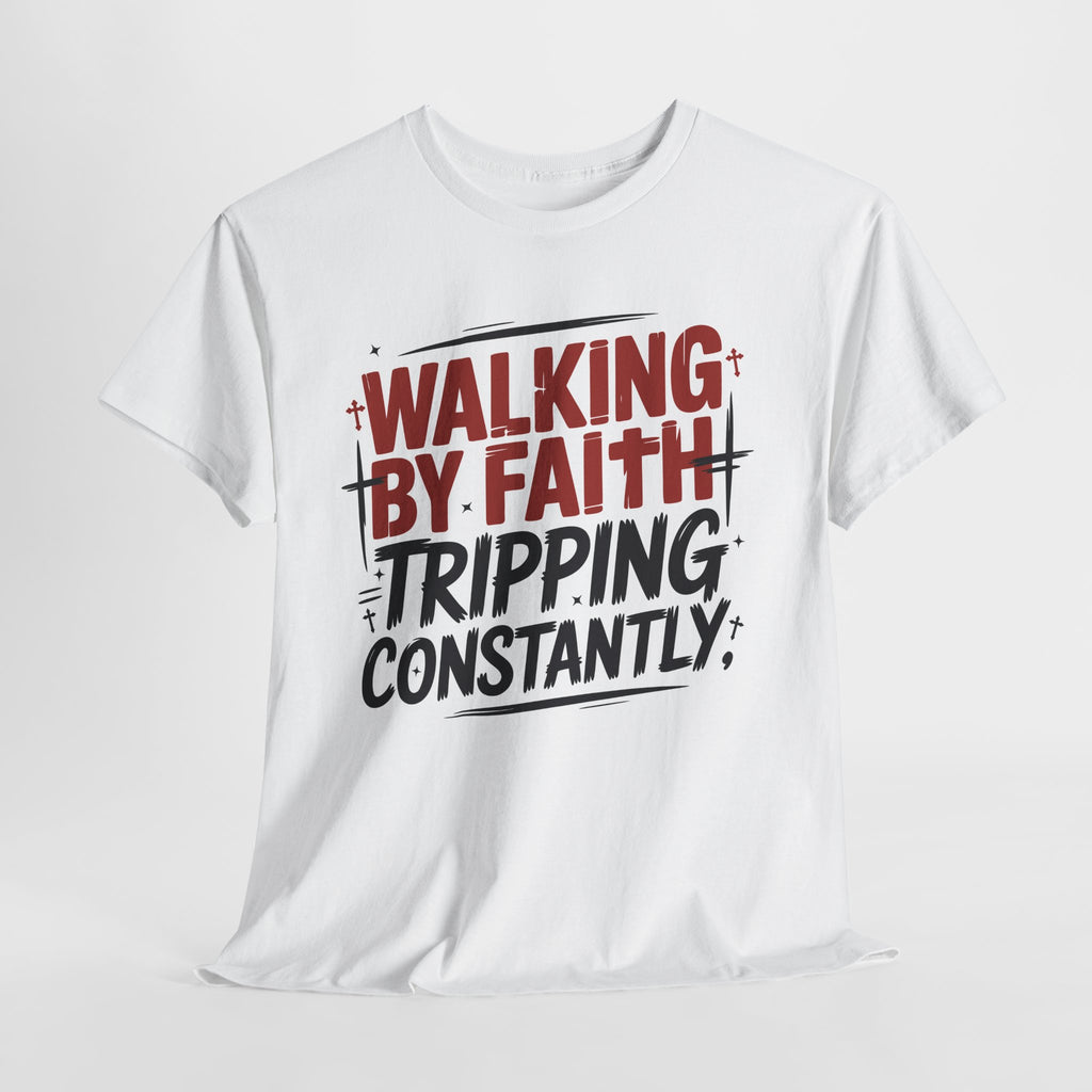 Walking by Faith, Tripping Constantly Unisex Cotton T-Shirt