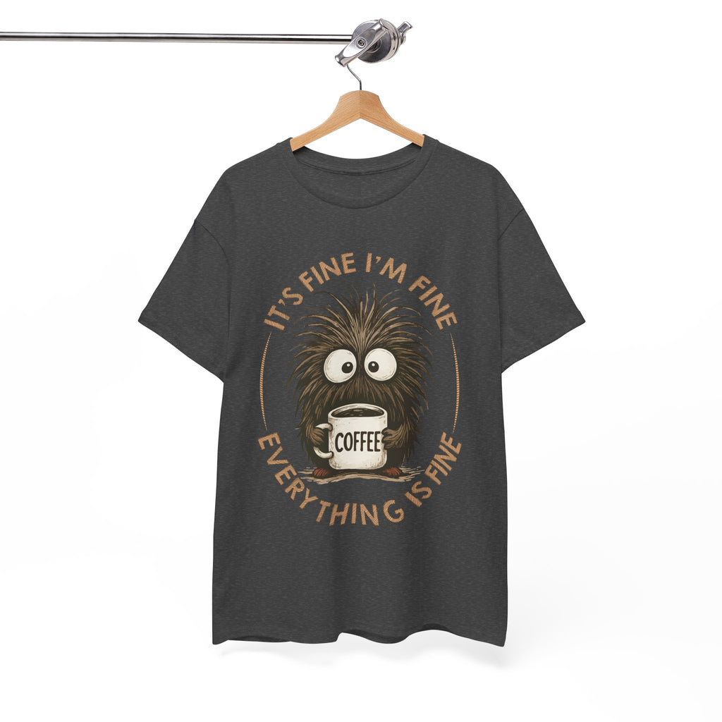 Funny Coffee Tee — “It’s fine I’m fine everything is fine” Fuzzy Creature Mug Unisex Cotton Tee