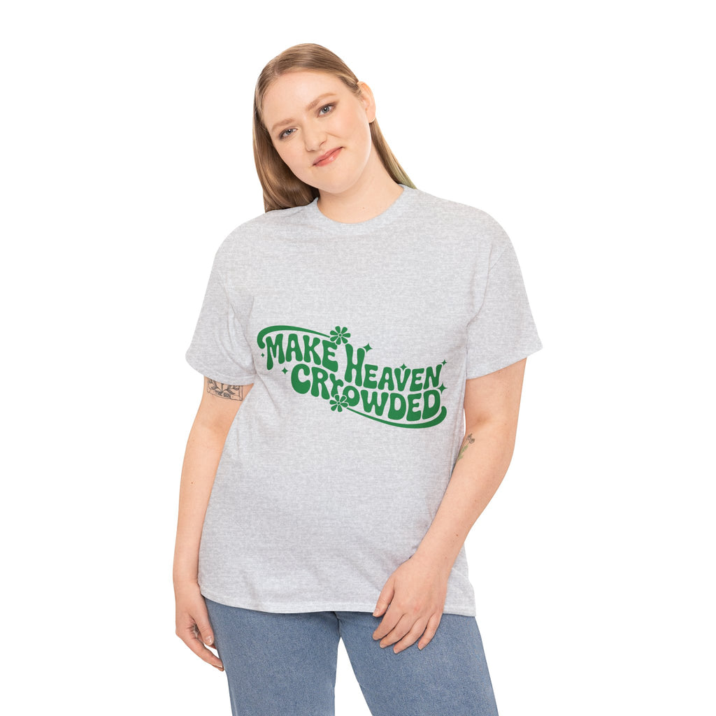 Make Heaven Crowded Retro Floral Christian Unisex Cotton T-Shirt