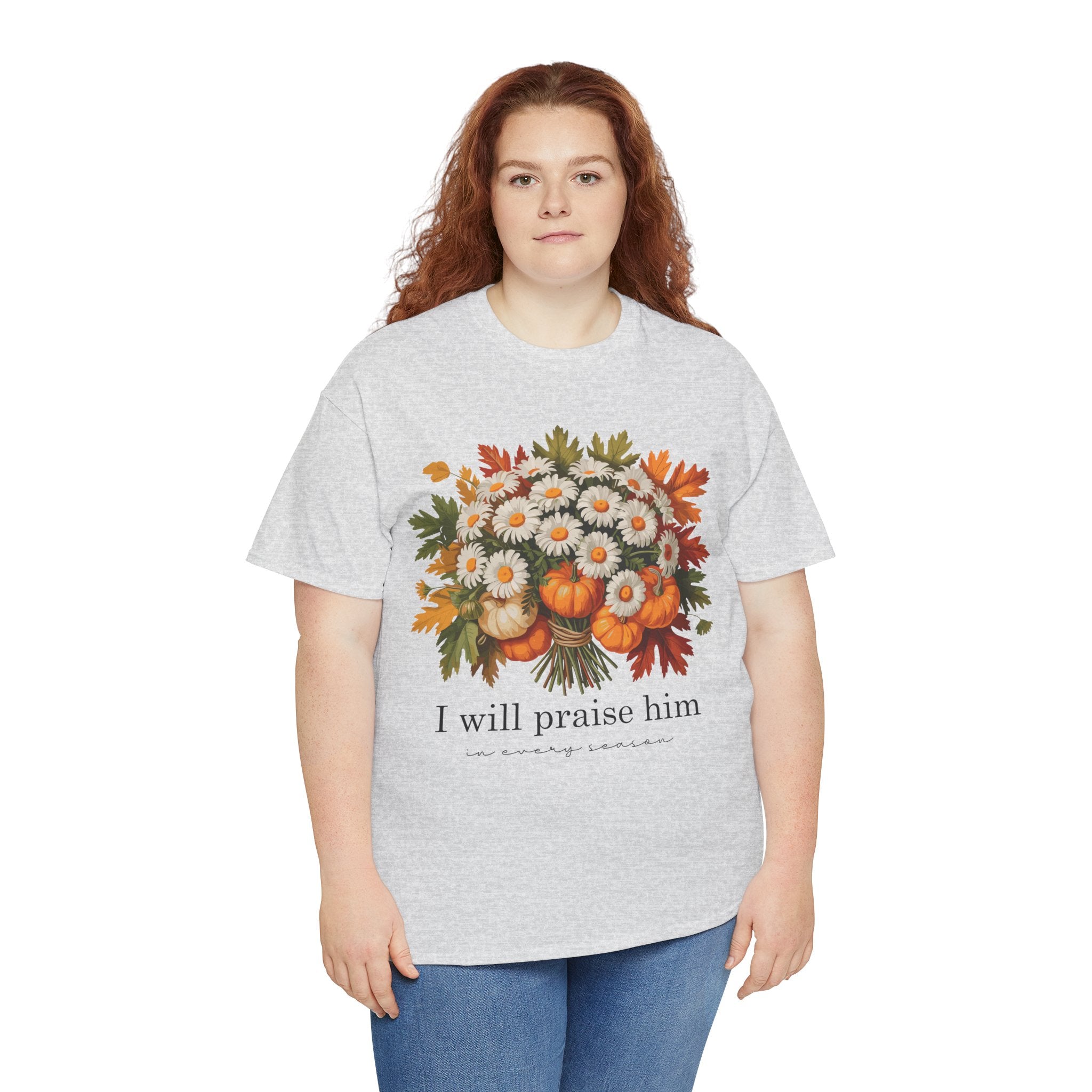 I Will Praise Him In Every Season Fall Floral Unisex Cotton Tee