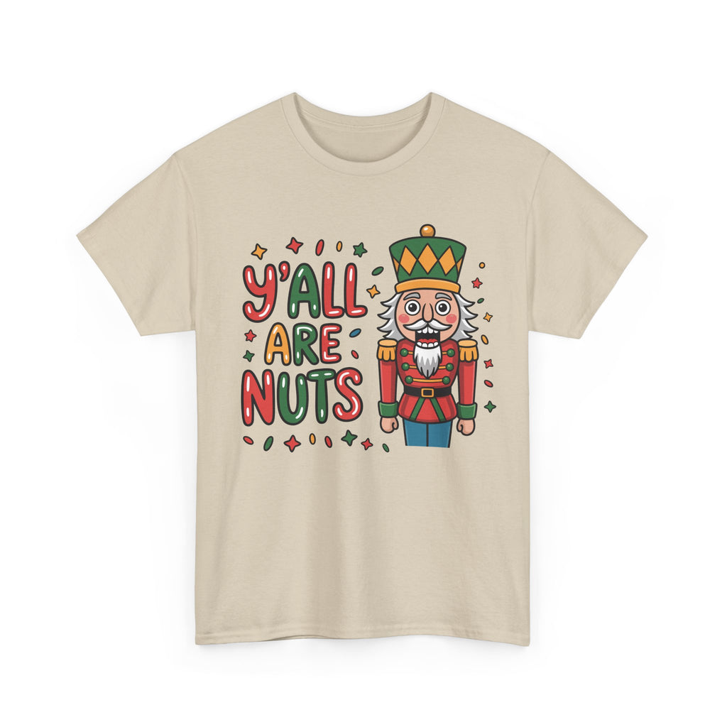 Y'all Are Nuts Nutcracker Christmas Unisex Cotton Tee