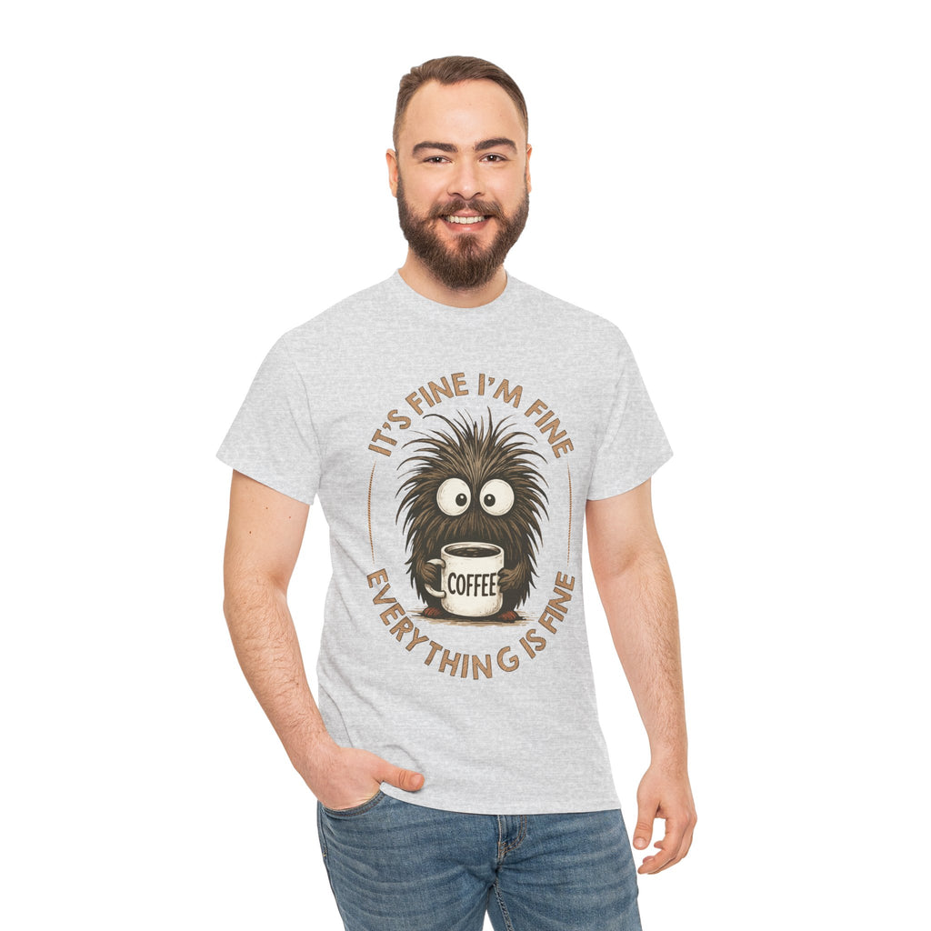 Funny Coffee Tee — “It’s fine I’m fine everything is fine” Fuzzy Creature Mug Unisex Cotton Tee