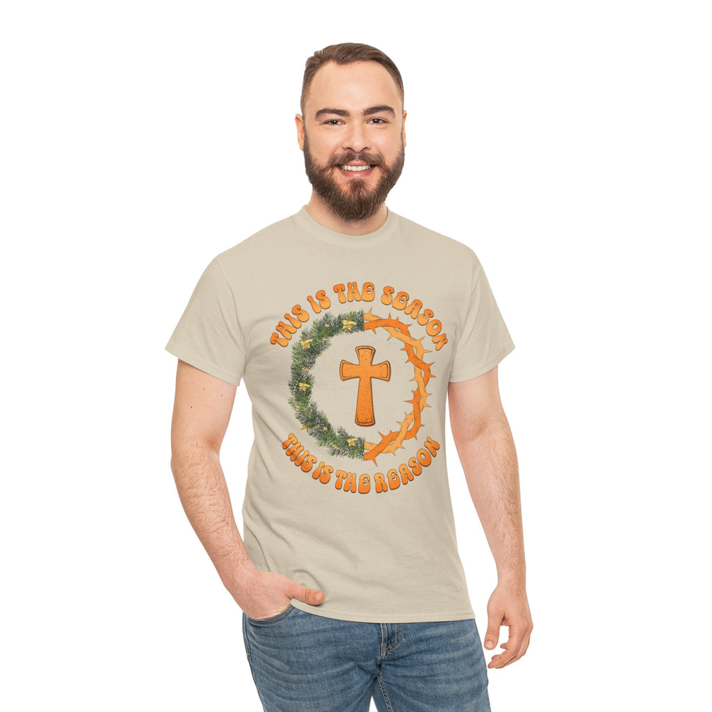 Christian Christmas T-Shirt — "This Is the Season, This Is the Reason" (Cross, Wreath & Crown of Thorns).Unisex Cotton Tee