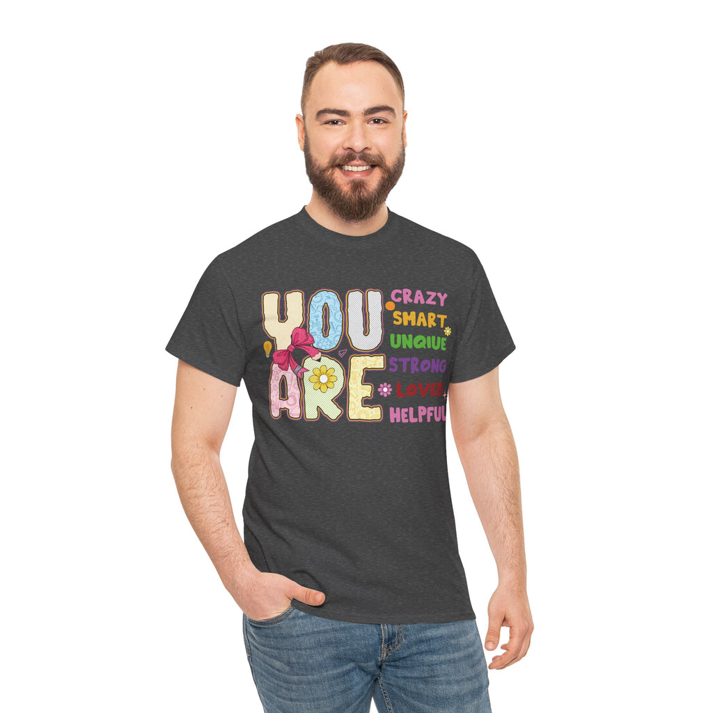 Empowering Quote Unisex Tee - Crazy, Smart, Unique, Strong, Loved, Helpful