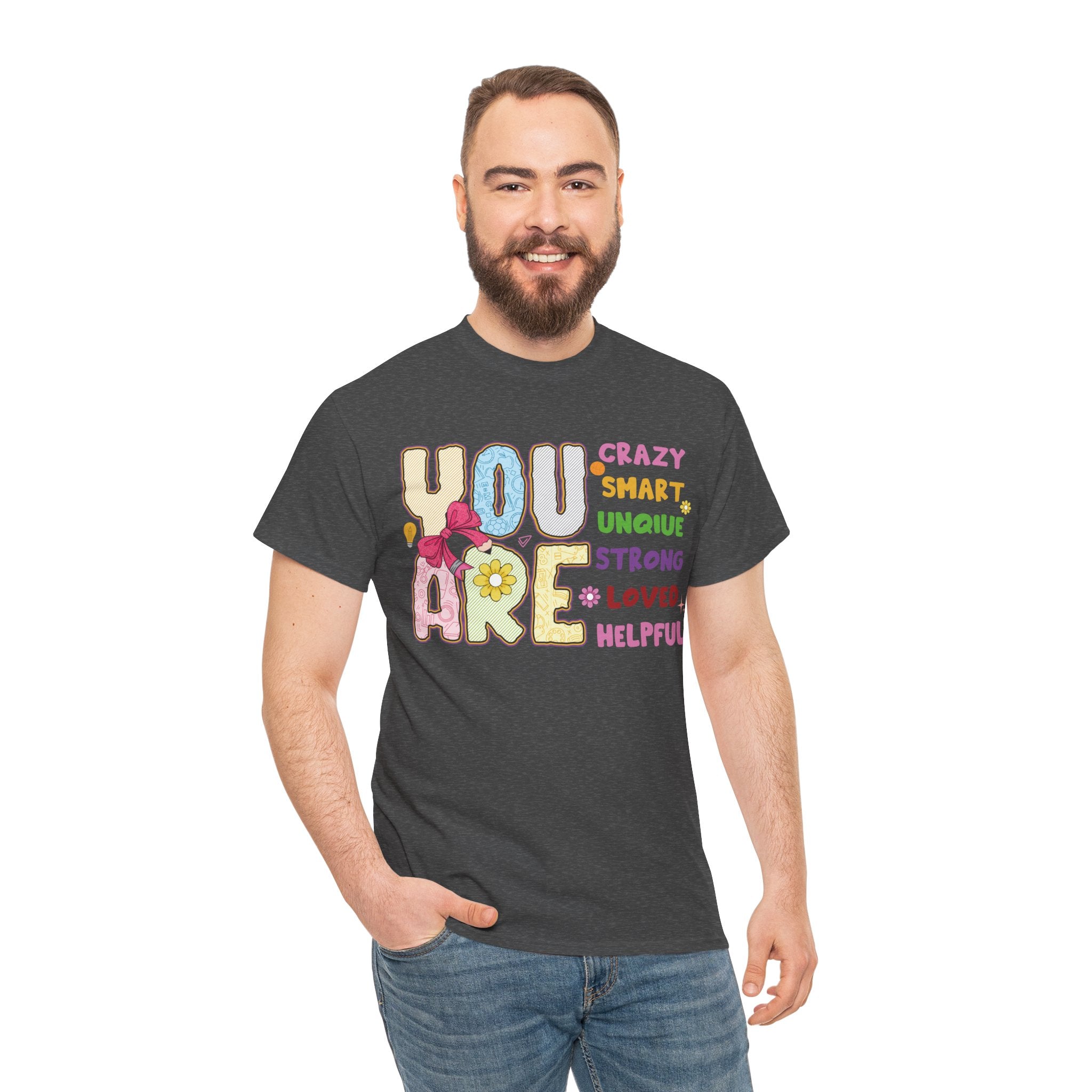 Empowering Quote Unisex Tee - Crazy, Smart, Unique, Strong, Loved, Helpful