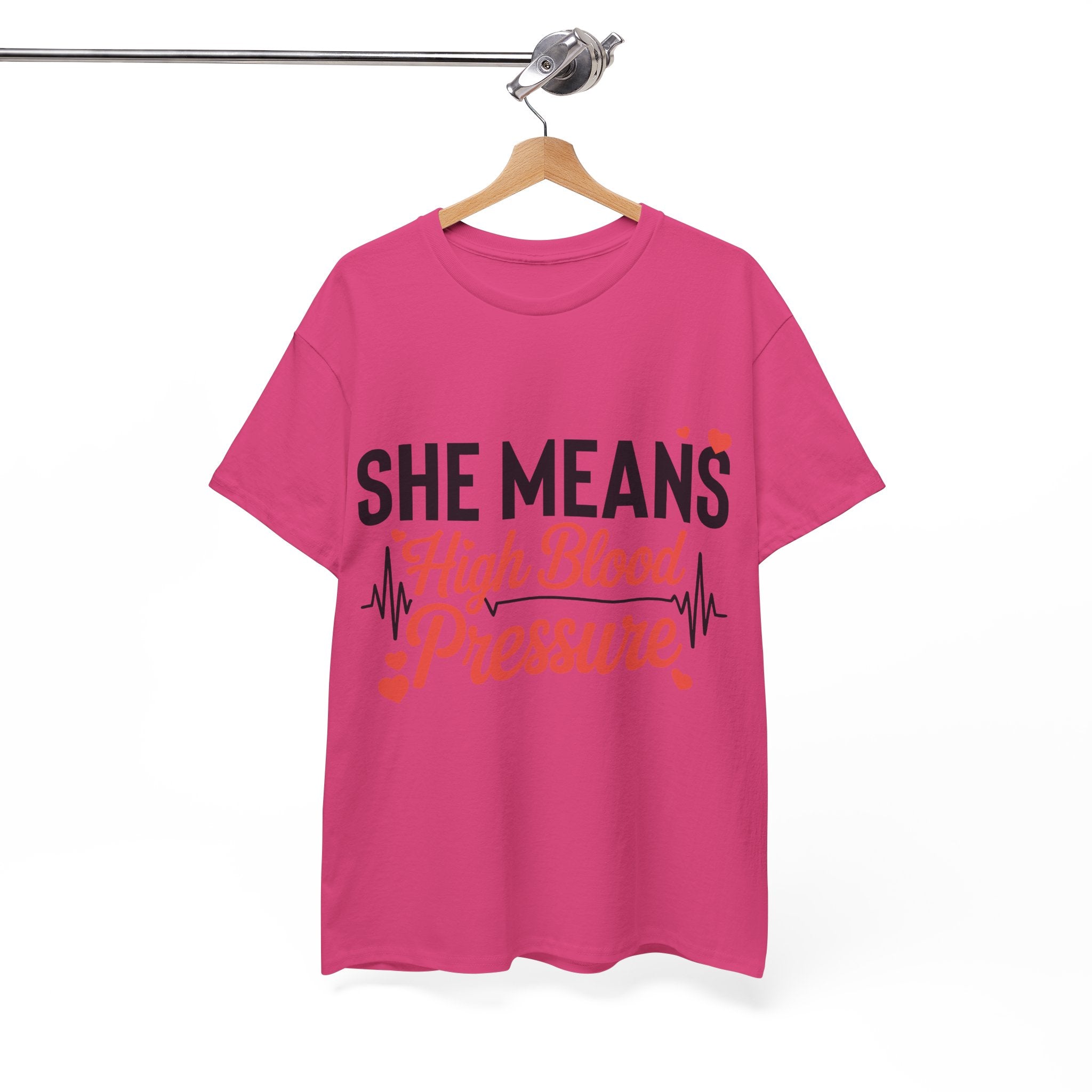 Funny Valentine T‑Shirt — “She Means High Blood Pressure” Heartbeat Unisex Cotton Tee