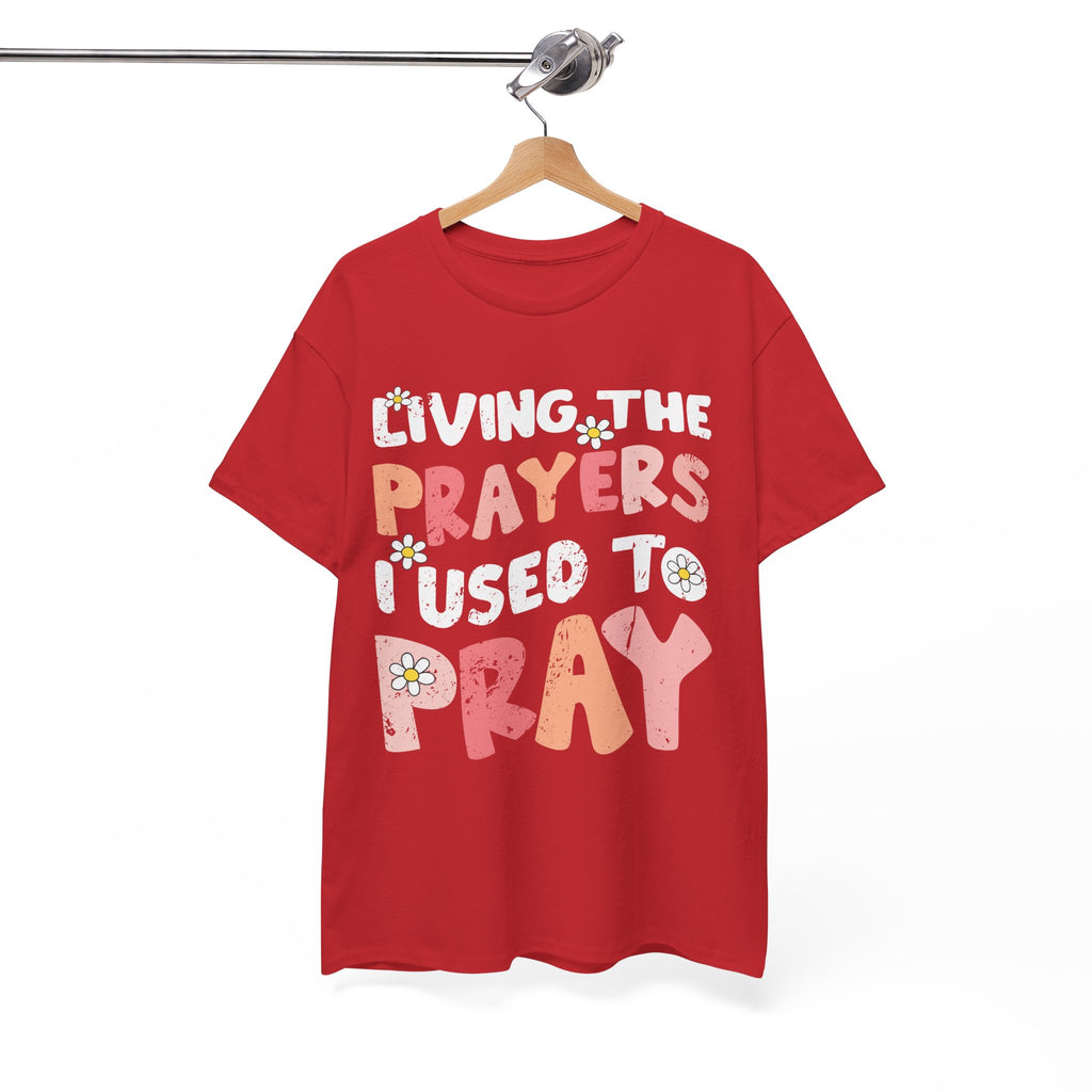 “Living the Prayers I Used to Pray” Daisy Unisex Cotton T-Shirt