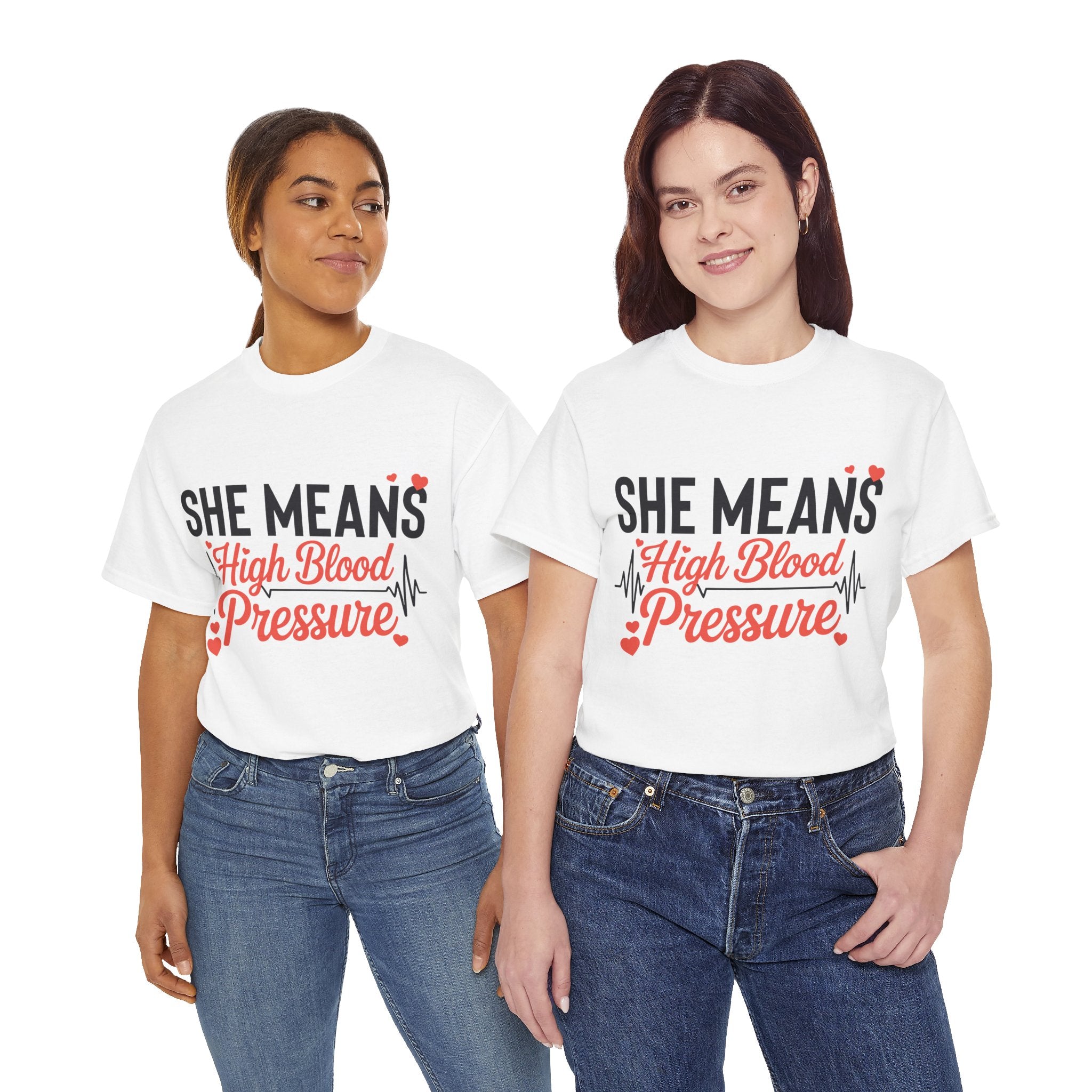 Funny Valentine T‑Shirt — “She Means High Blood Pressure” Heartbeat Unisex Cotton Tee