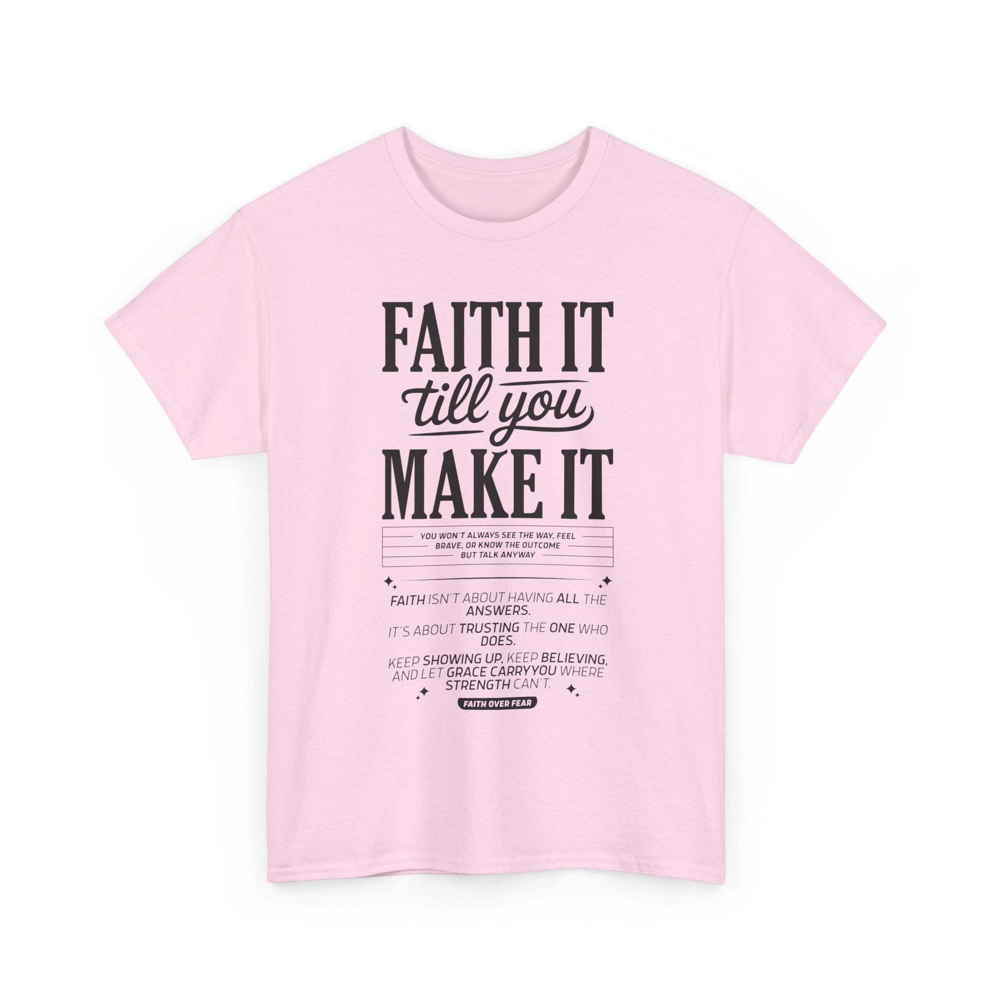 Faith It Till You Make It Christian T-Shirt — Trust God Typography Unisex Cotton Tee