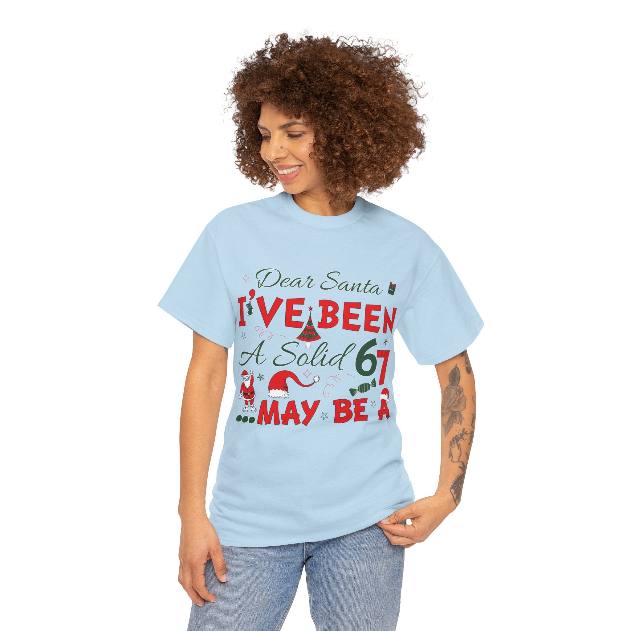 Funny Christmas “Dear Santa, I’ve Been A Solid 67, Maybe A” Unisex Cotton Tee